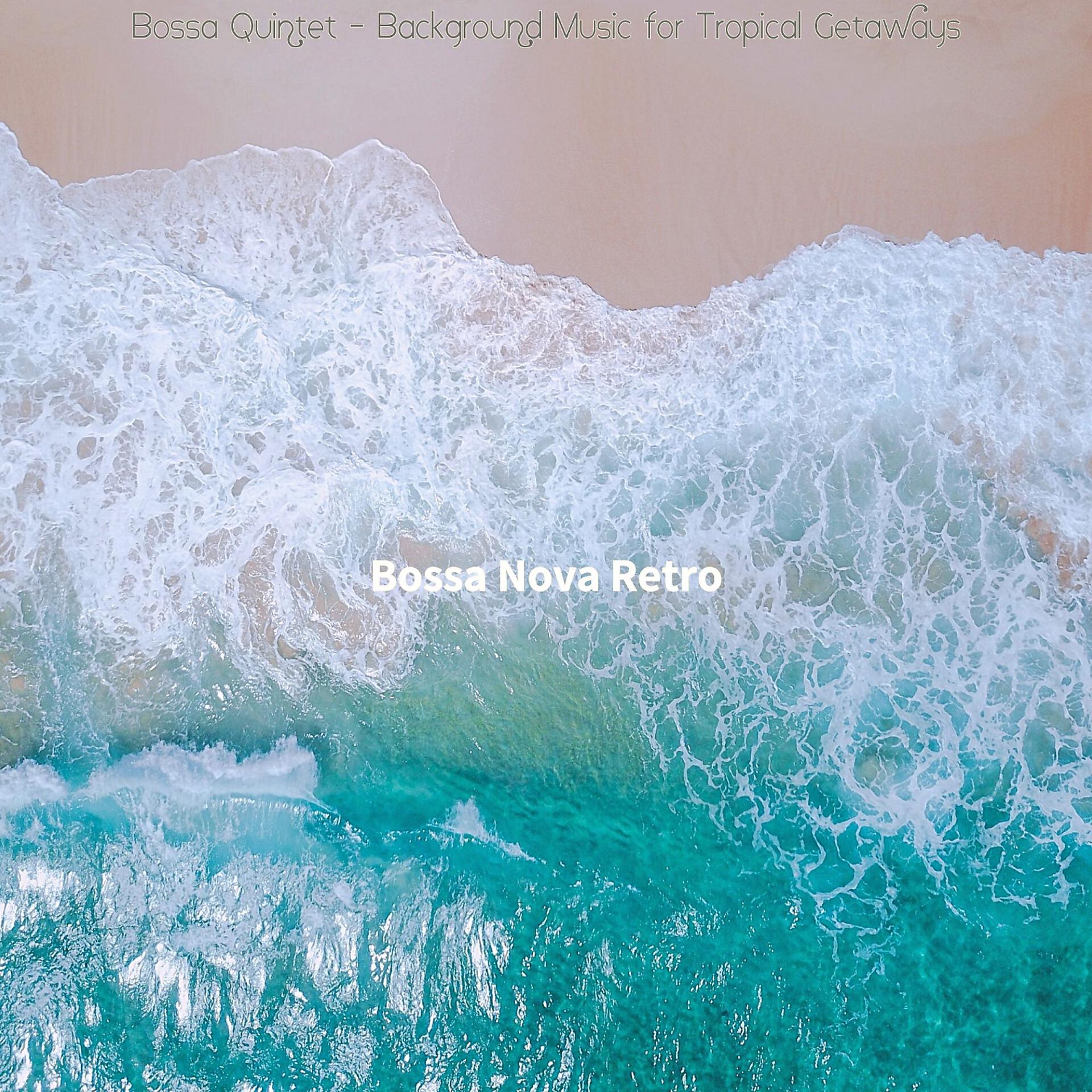 Постер альбома Bossa Quintet - Background Music for Tropical Getaways