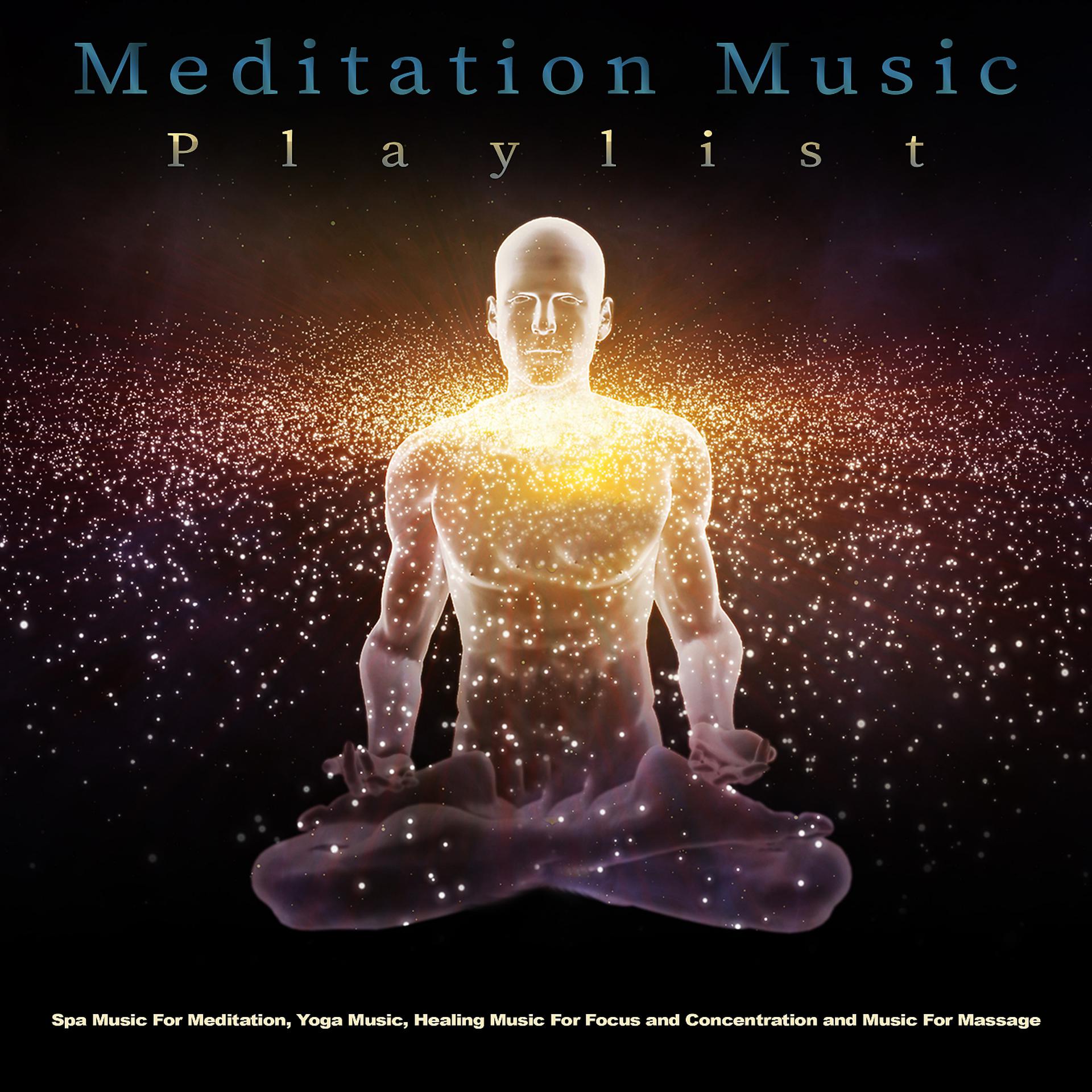 Постер альбома Meditation Music Playlist: Spa Music For Meditation, Yoga Music, Healing Music For Focus and Concentration and Music For Massage and Sleeping Music