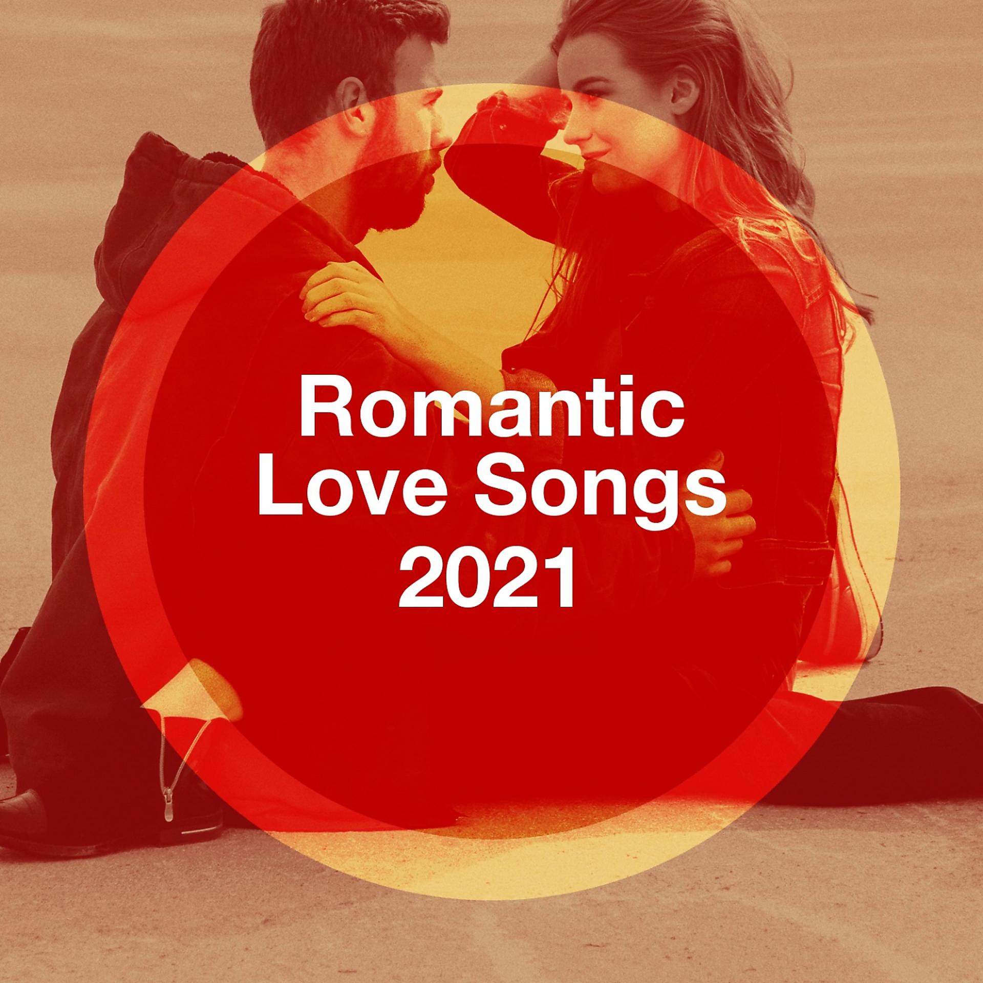 Постер альбома Romantic Love Songs 2021