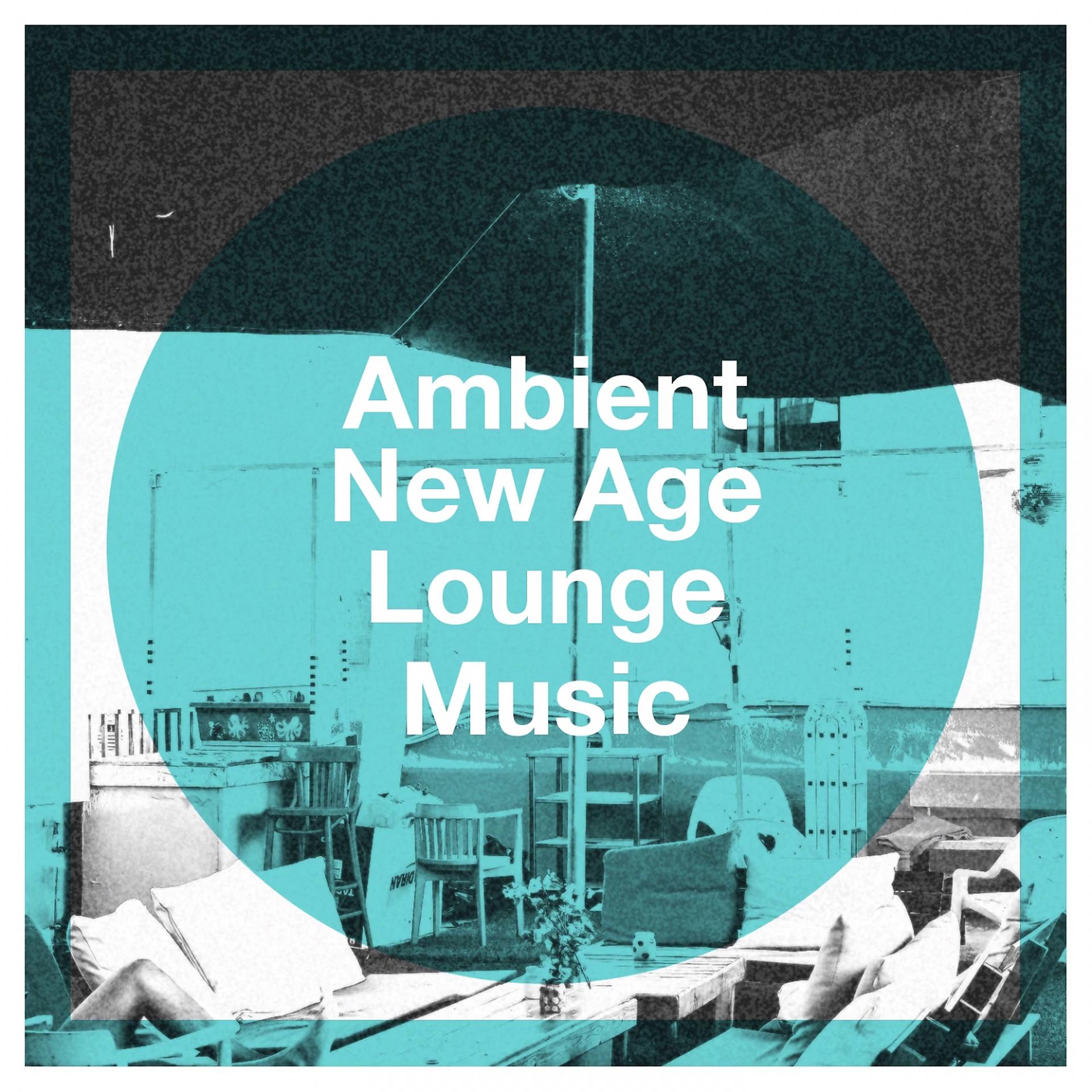 Постер альбома Ambient New Age Lounge Music
