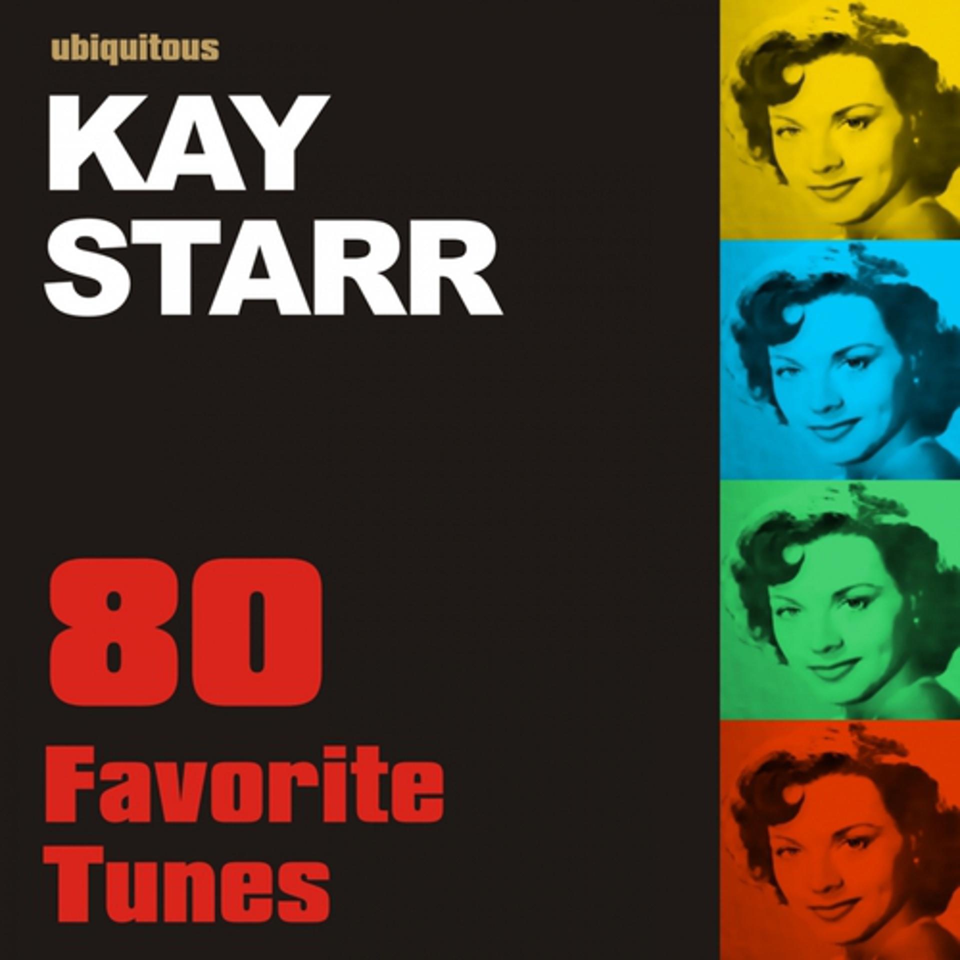 Постер альбома 80 Favorite Tunes By Kay Starr