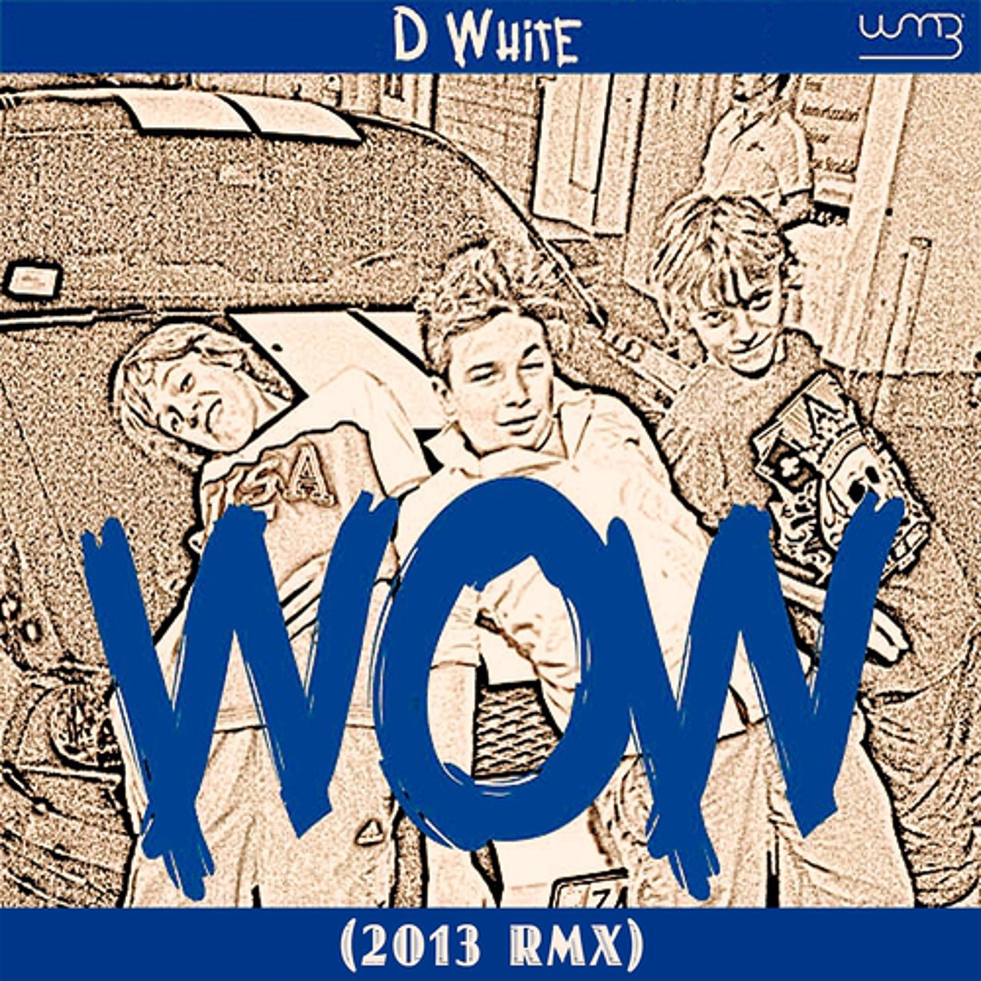 Постер альбома Wow (2013 Remix)