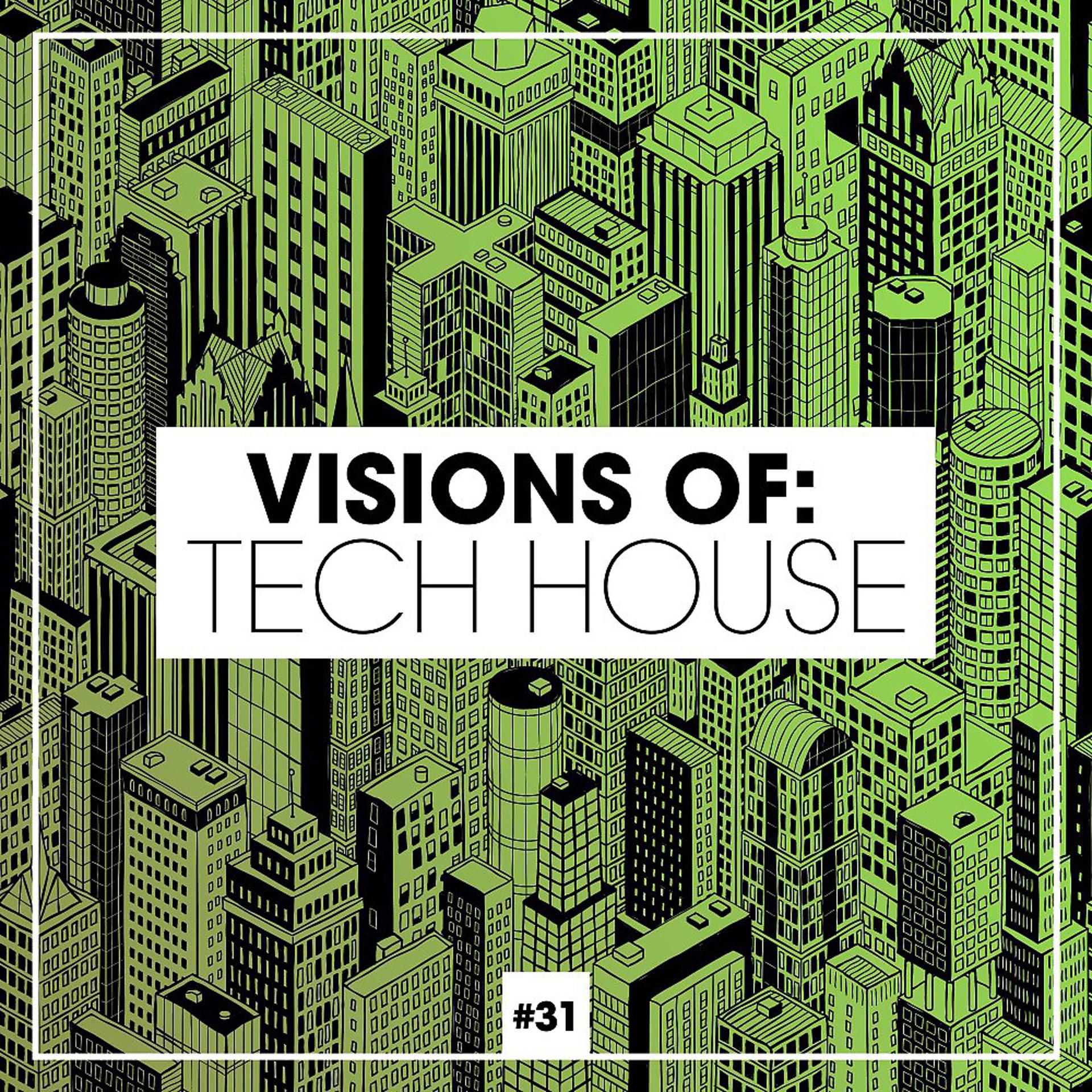 Постер альбома Visions of: Tech House, Vol. 31