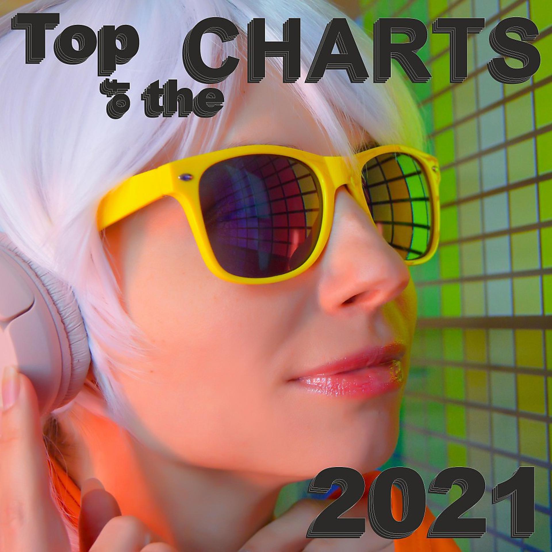 Постер альбома Top of the Charts 2021