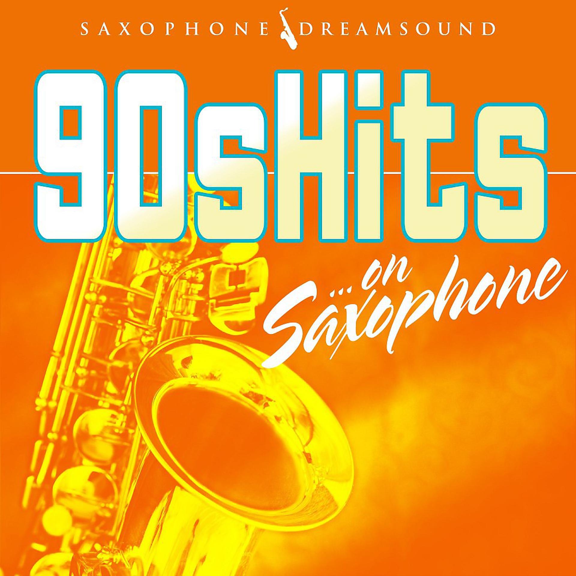 Постер альбома 90s Hits on Saxophone