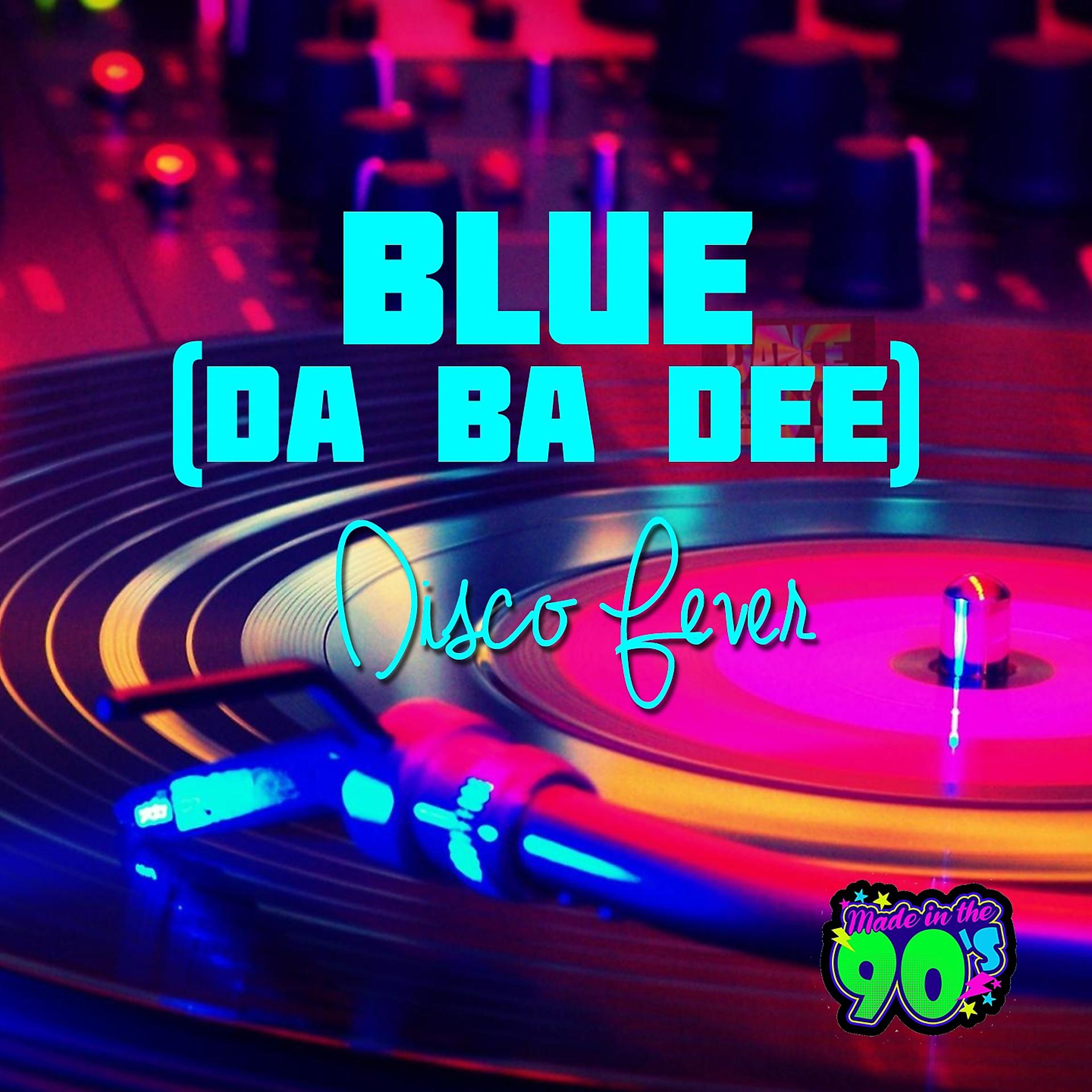 Постер альбома Blue Da Ba Dee
