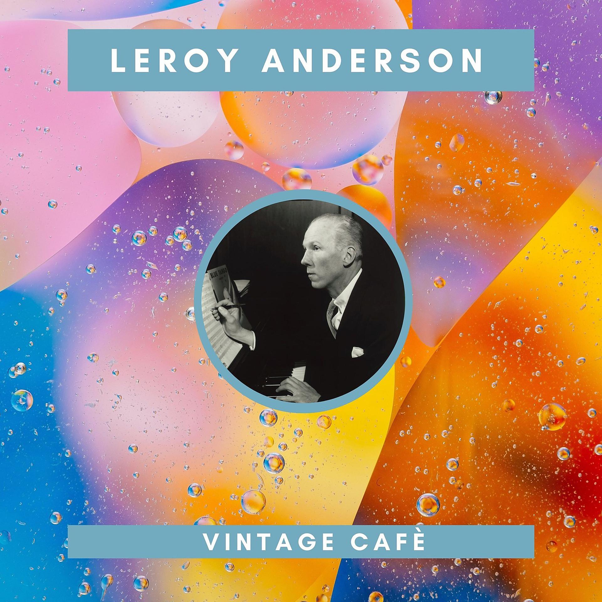 Постер альбома Leroy Anderson - Vintage Cafè