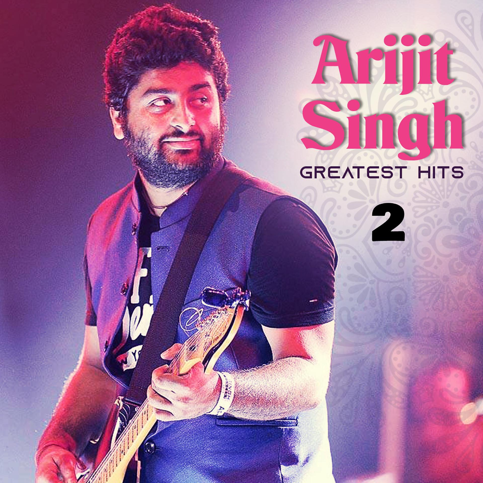 Постер альбома Arijit Singh Greatest Hits 2