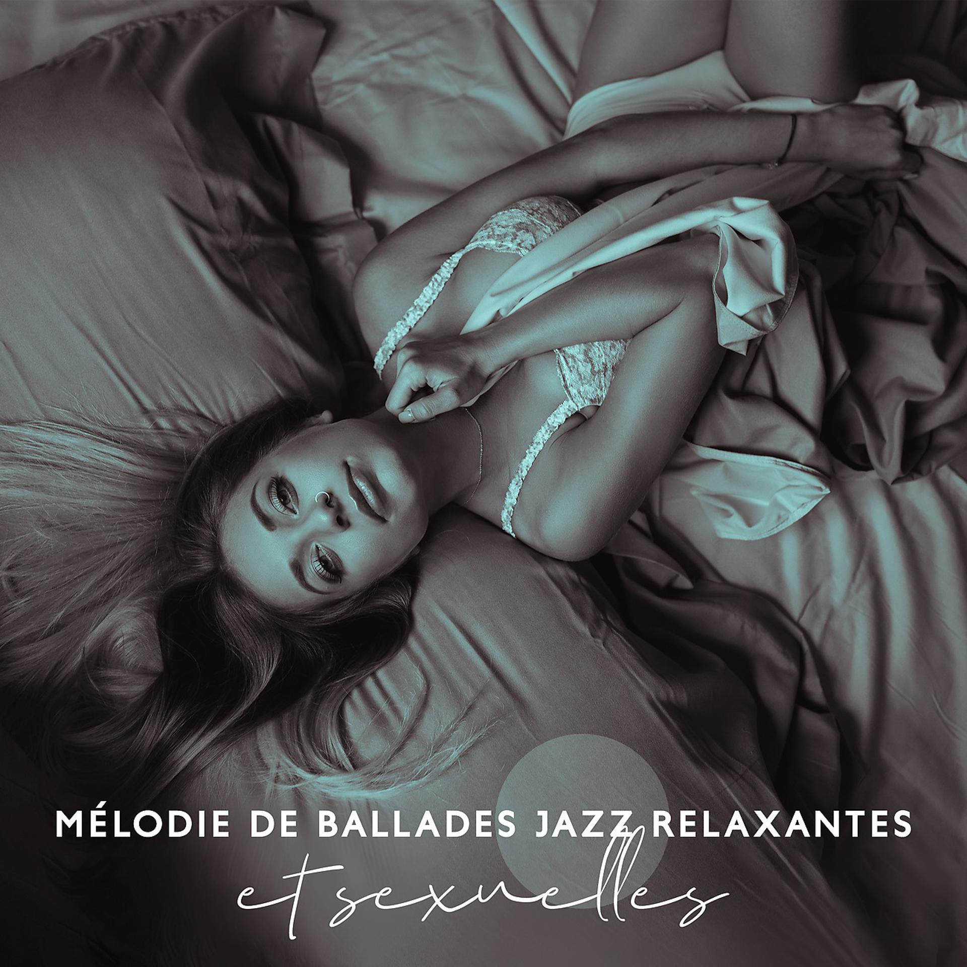 Постер альбома Mélodie de ballades jazz relaxantes et sexuelles – Amour et attachement
