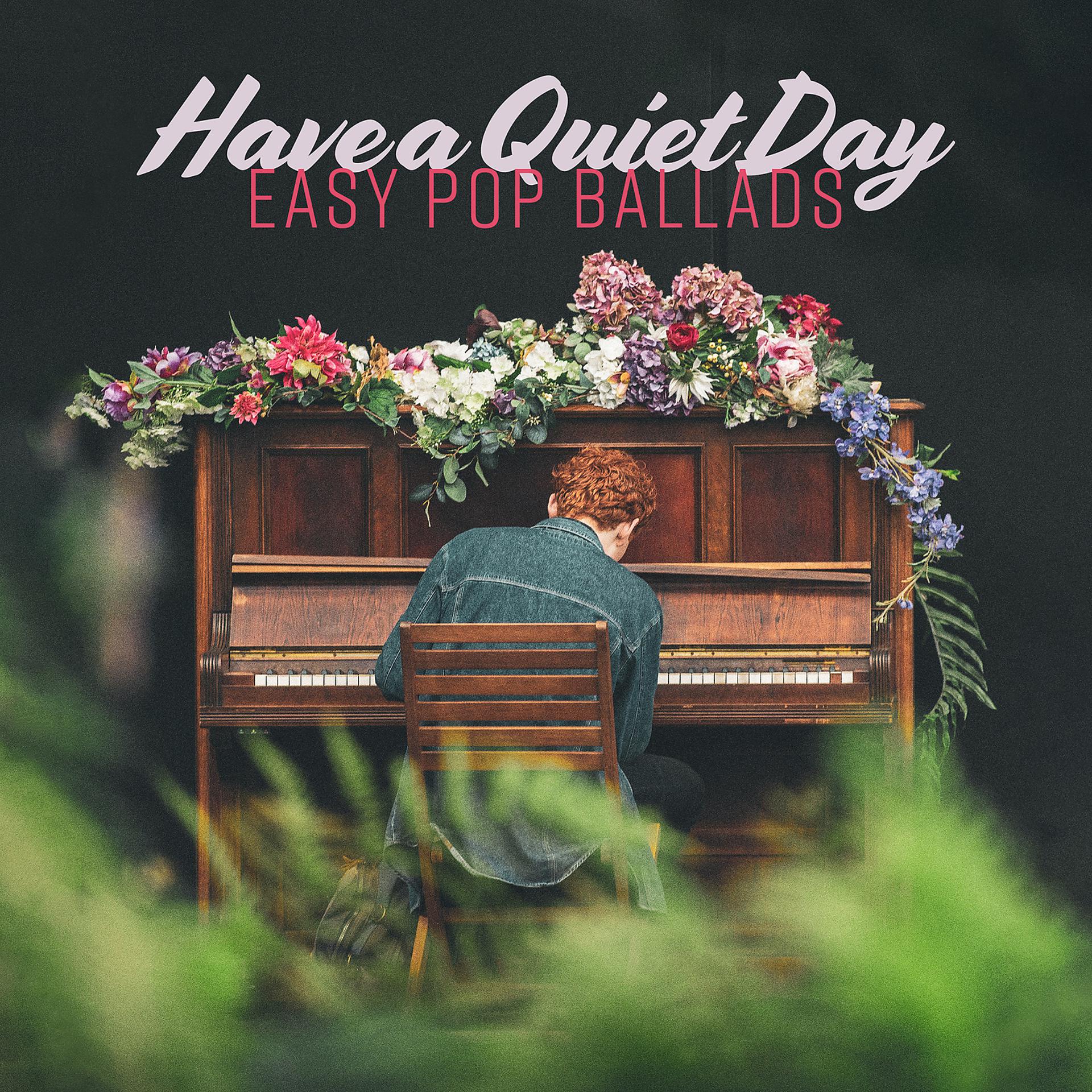 Постер альбома Have a Quiet Day – Easy Pop Ballads