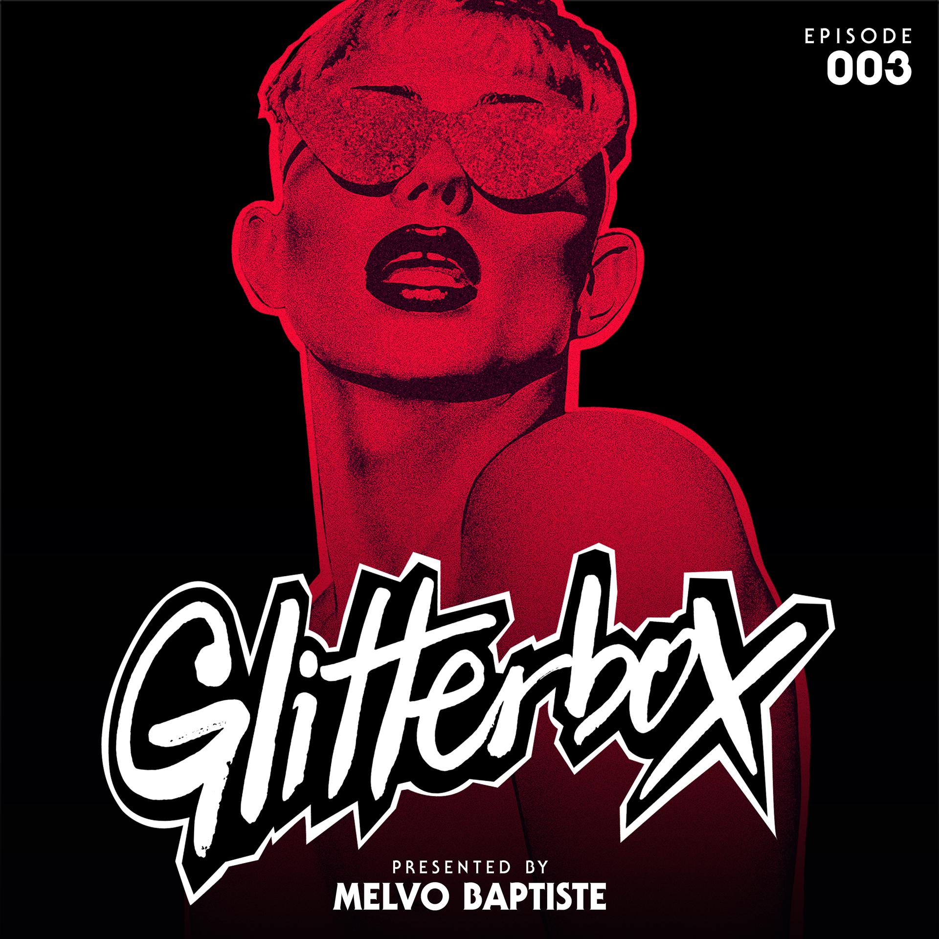 Постер альбома Glitterbox Radio Episode 003 (presented by Melvo Baptiste)