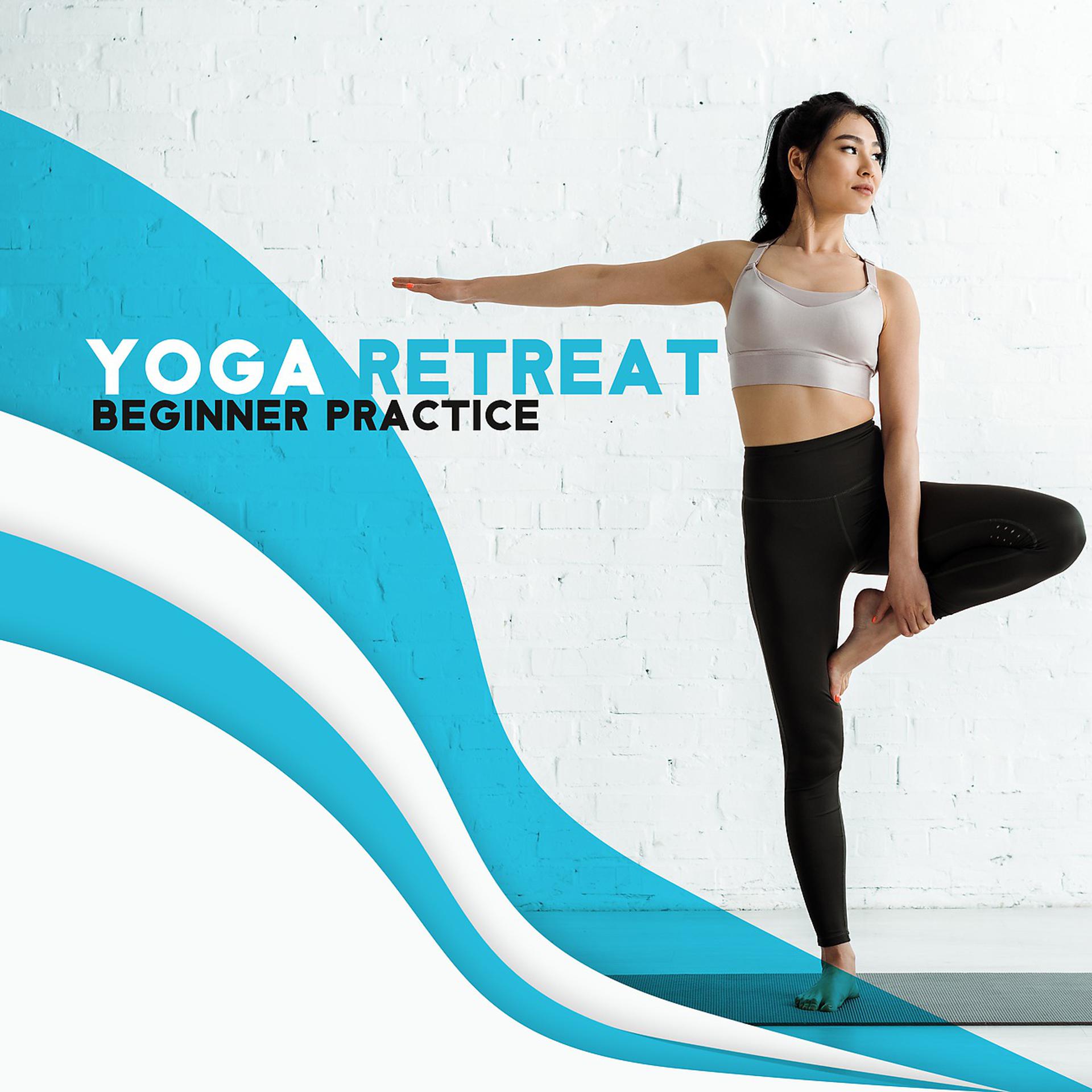 Постер альбома Yoga Retreat - Beginner Practice for Mind and Body Power