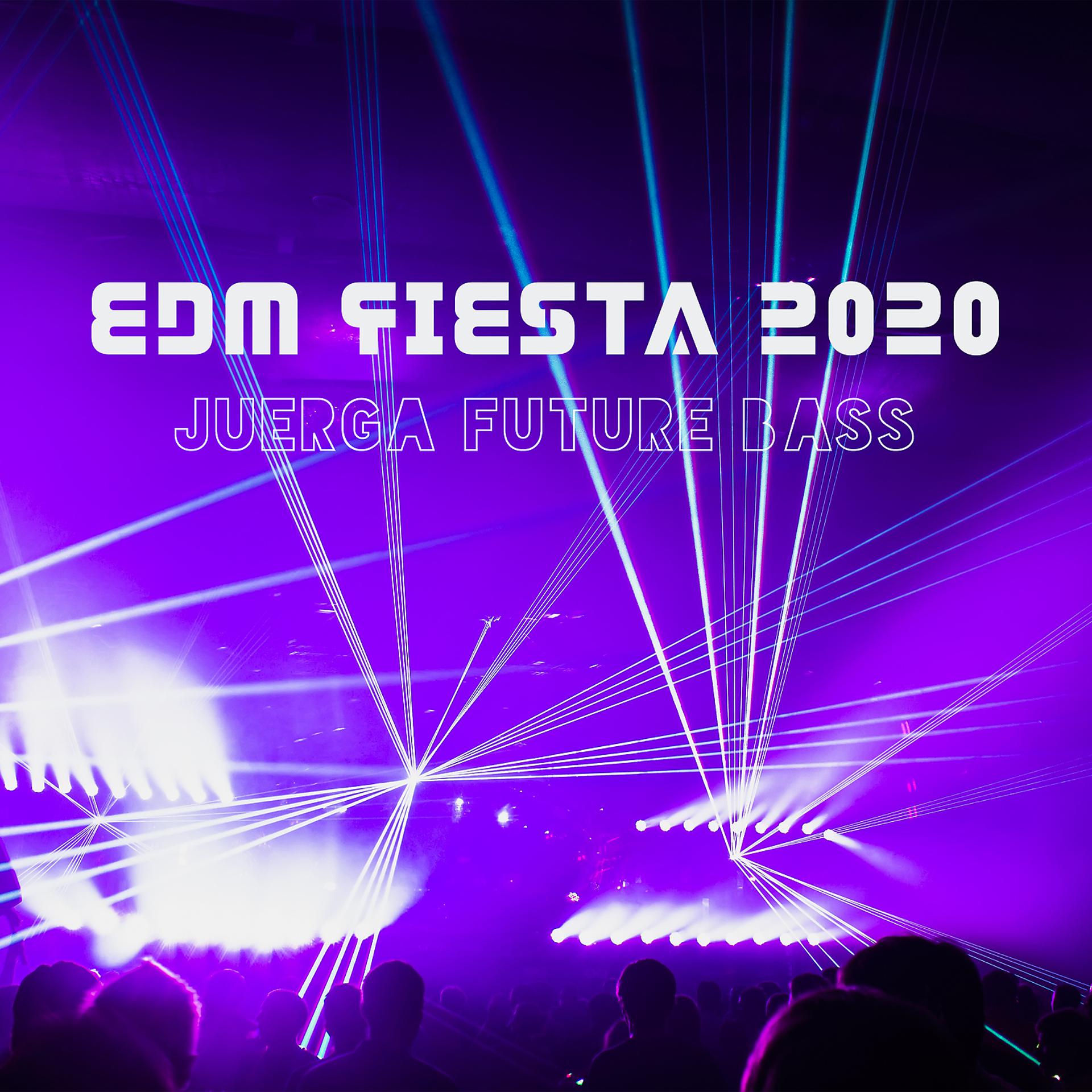 Постер альбома EDM Fiesta 2020: Juerga Future Bass