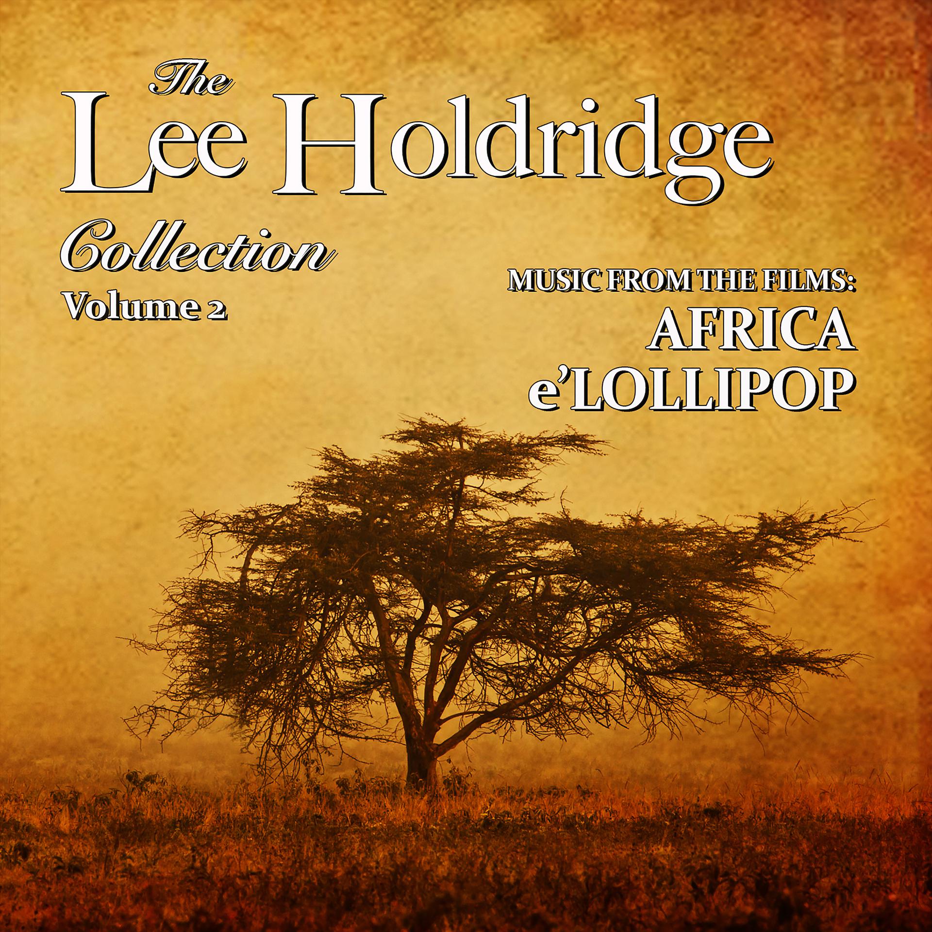 Постер альбома The Lee Holdridge Collection, Volume 2: Africa / e'Lollipop
