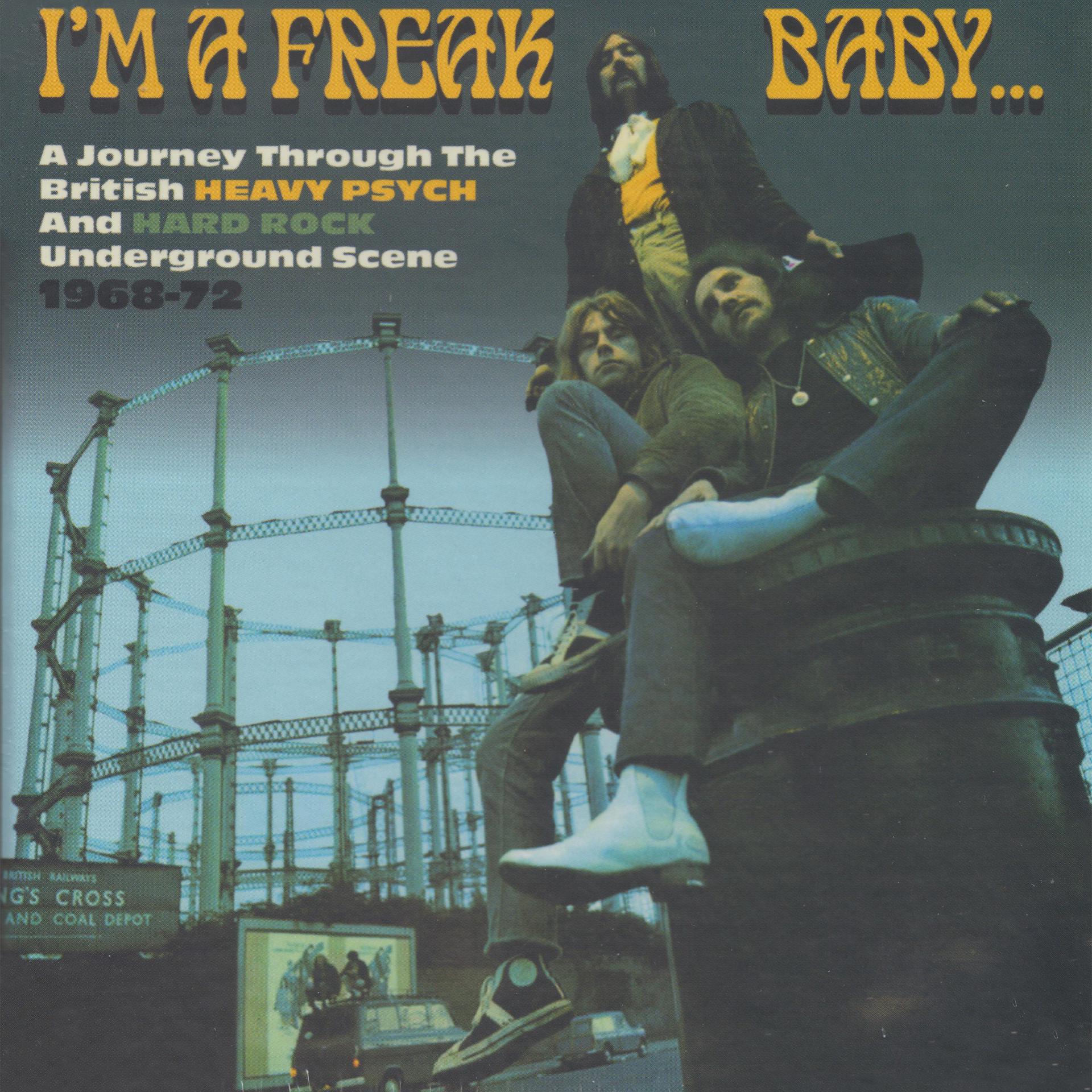 Постер альбома I'm A Freak, Baby... A Journey Through The British Heavy Psych And Hard Rock Underground Scene 1968-72
