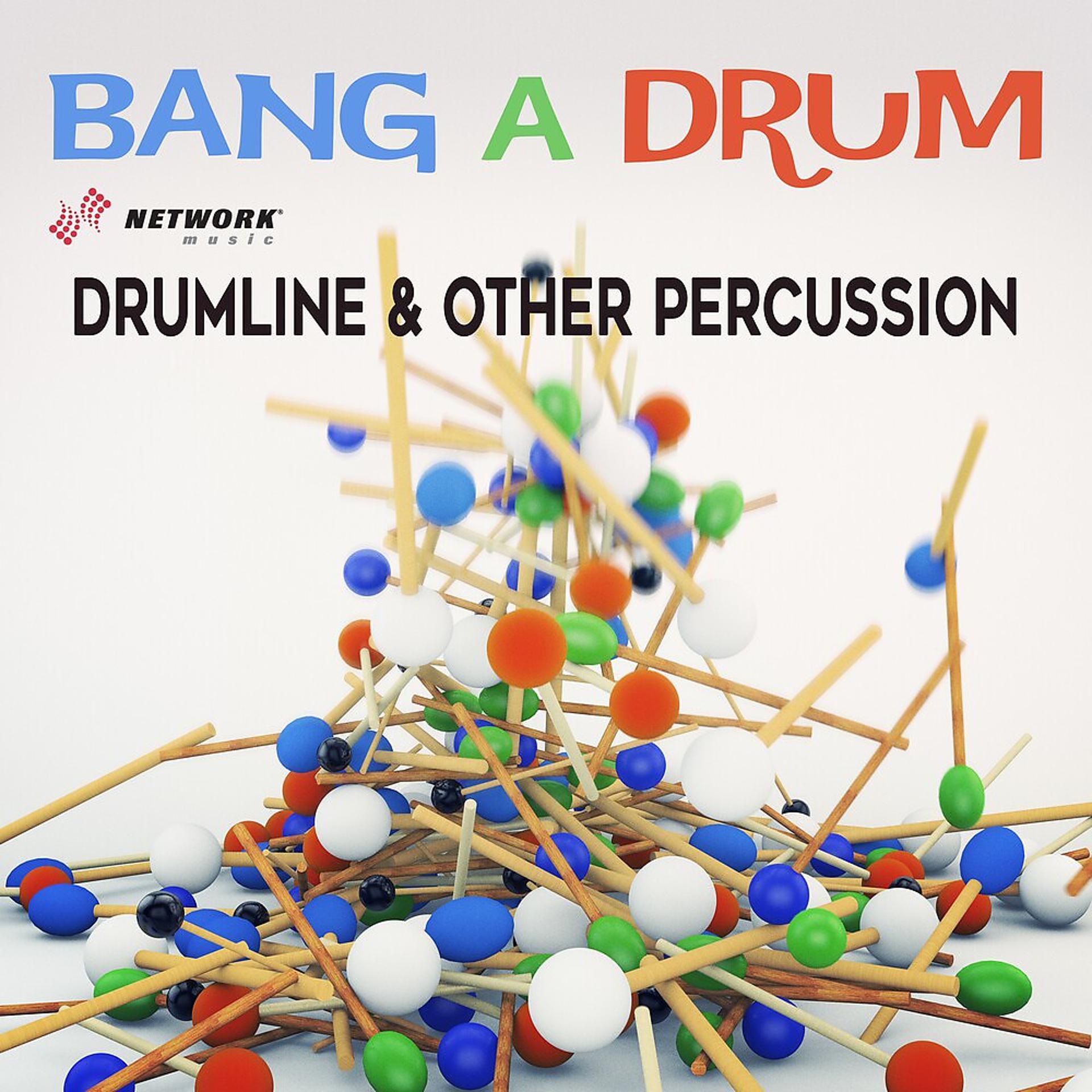 Постер альбома Bang a Drum: Drumline & Other Percussion