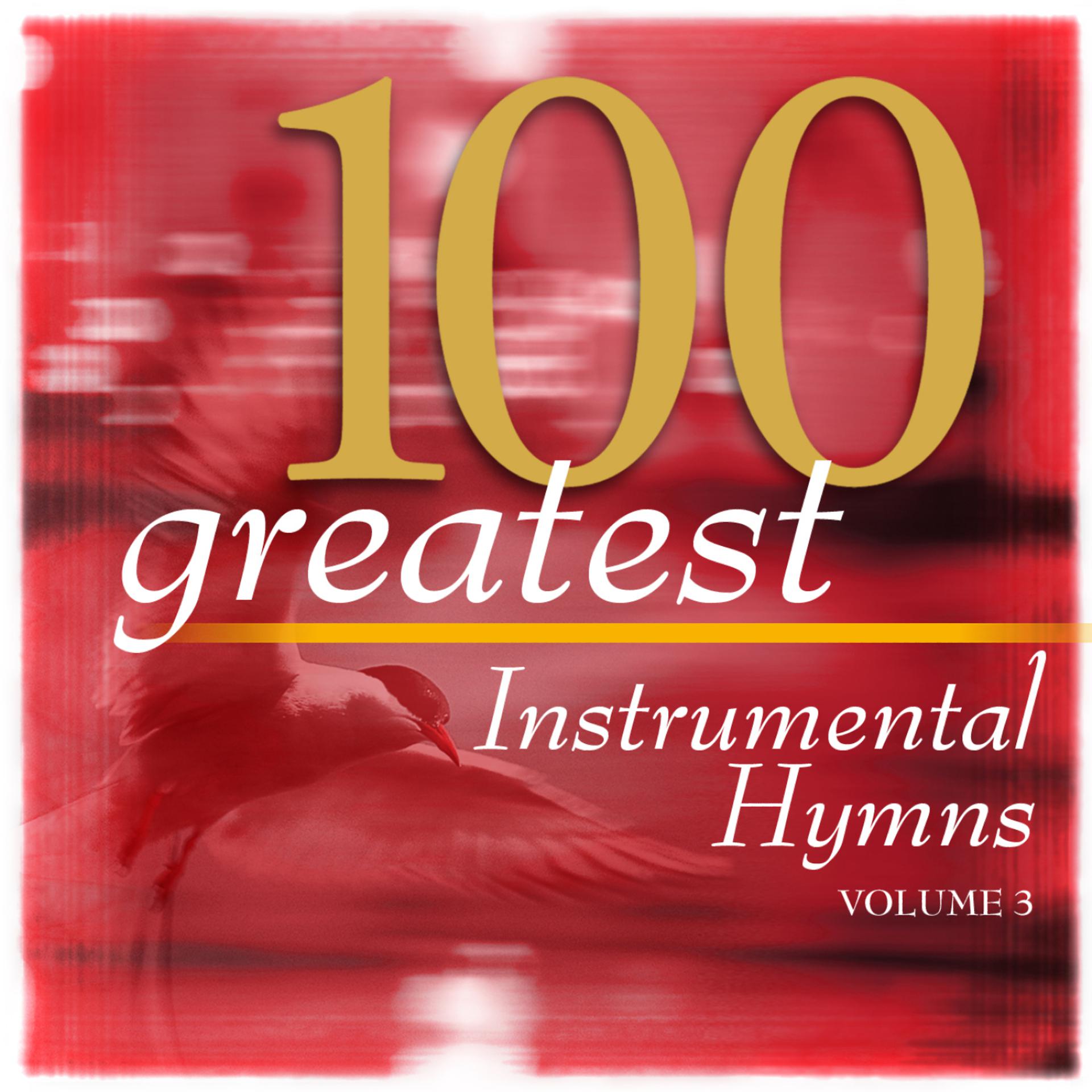 Постер альбома 100 Greatest Hymns Volume 3