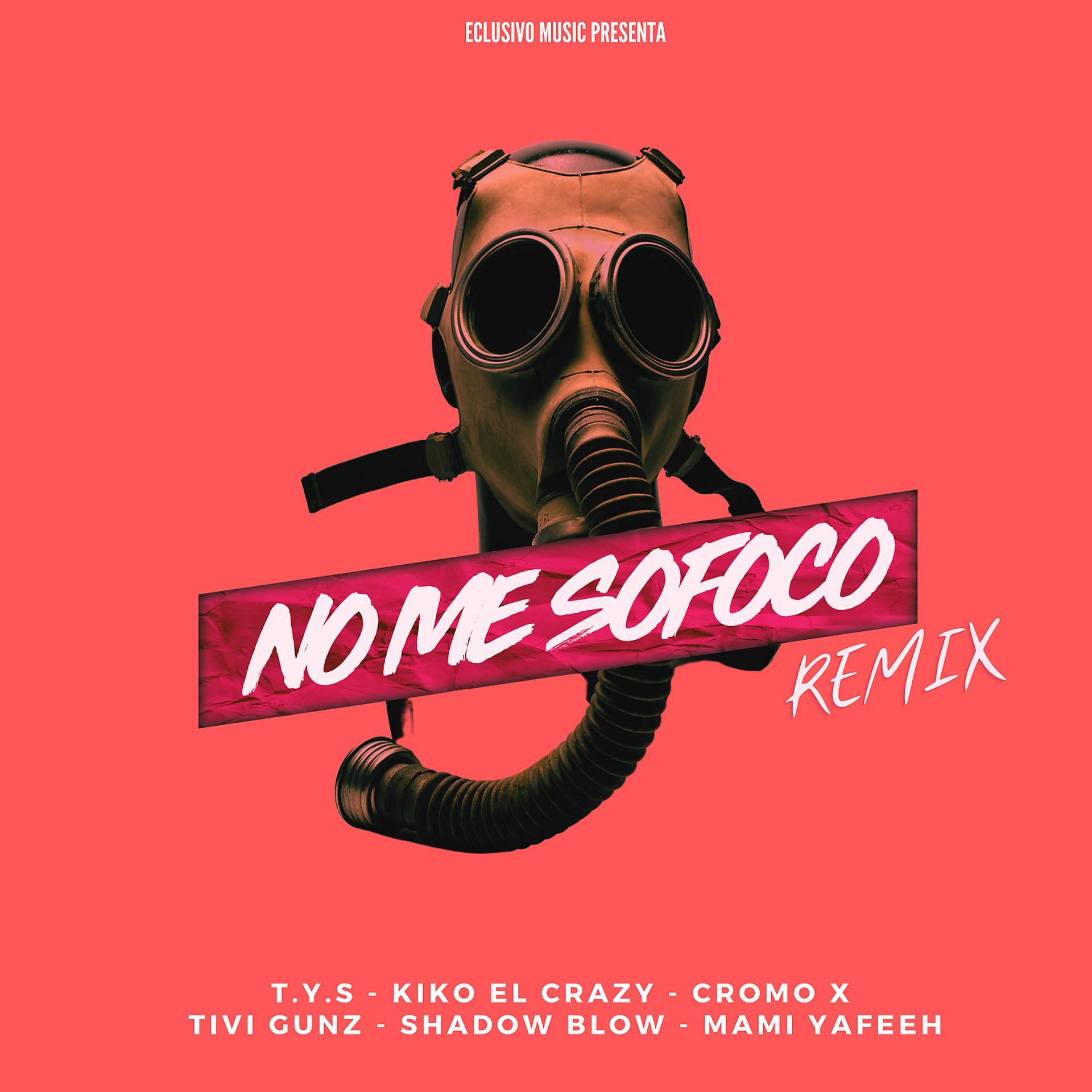 Постер альбома No Me Sofoco (feat. Cromo X, Tivi Gunz & Mami Yafeeh) [Remix]