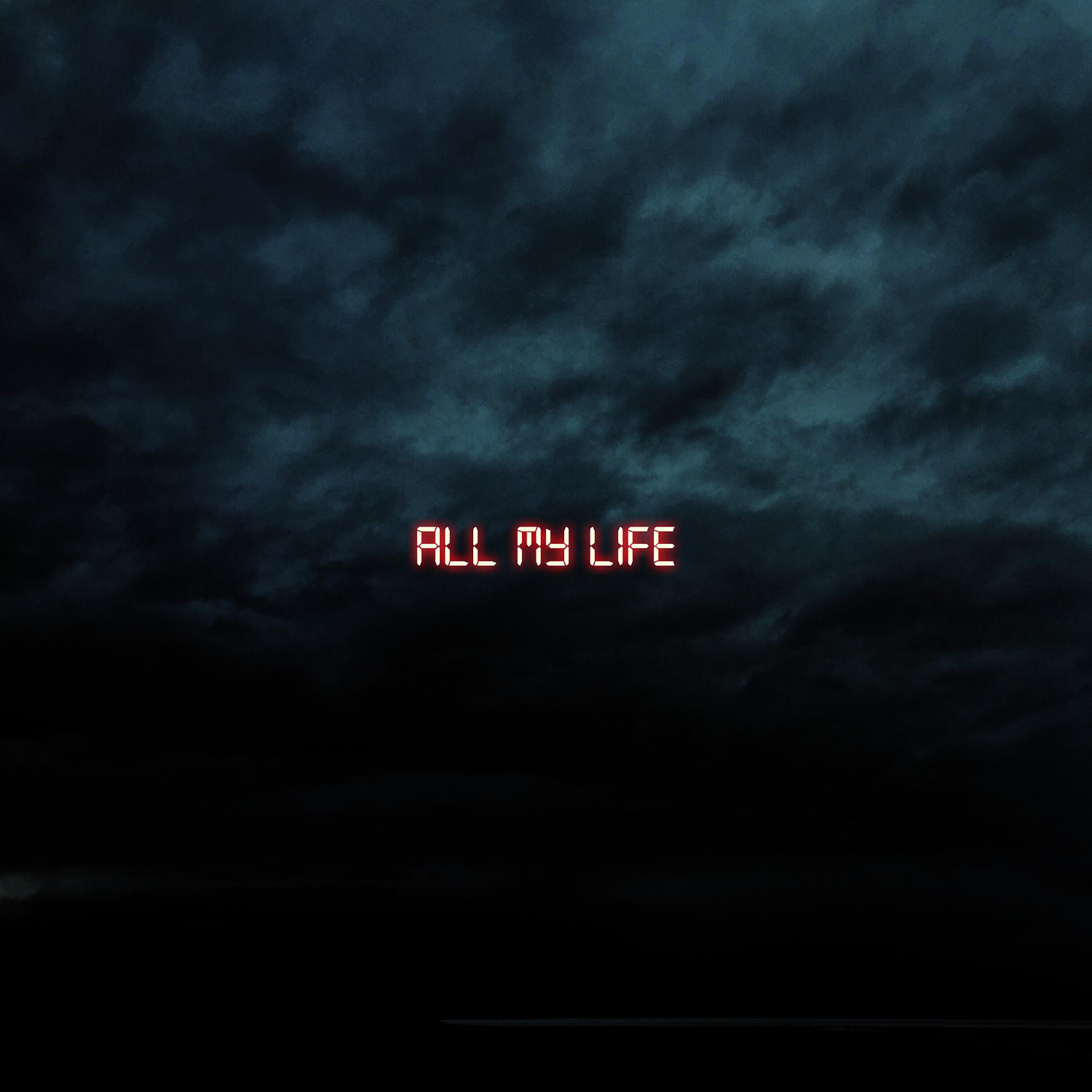 Постер альбома All My Life (feat. Tyson)