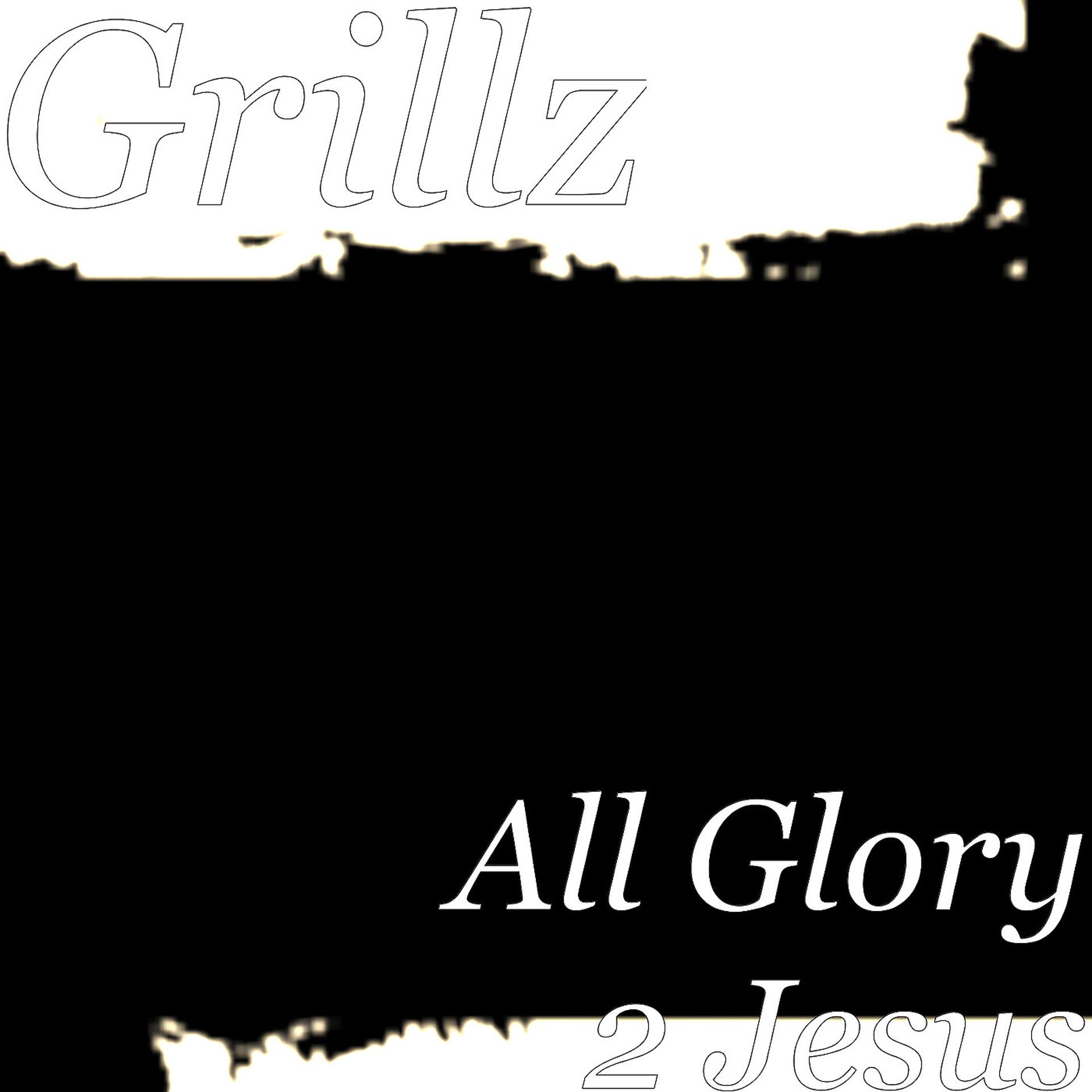 Постер альбома All Glory 2 Jesus