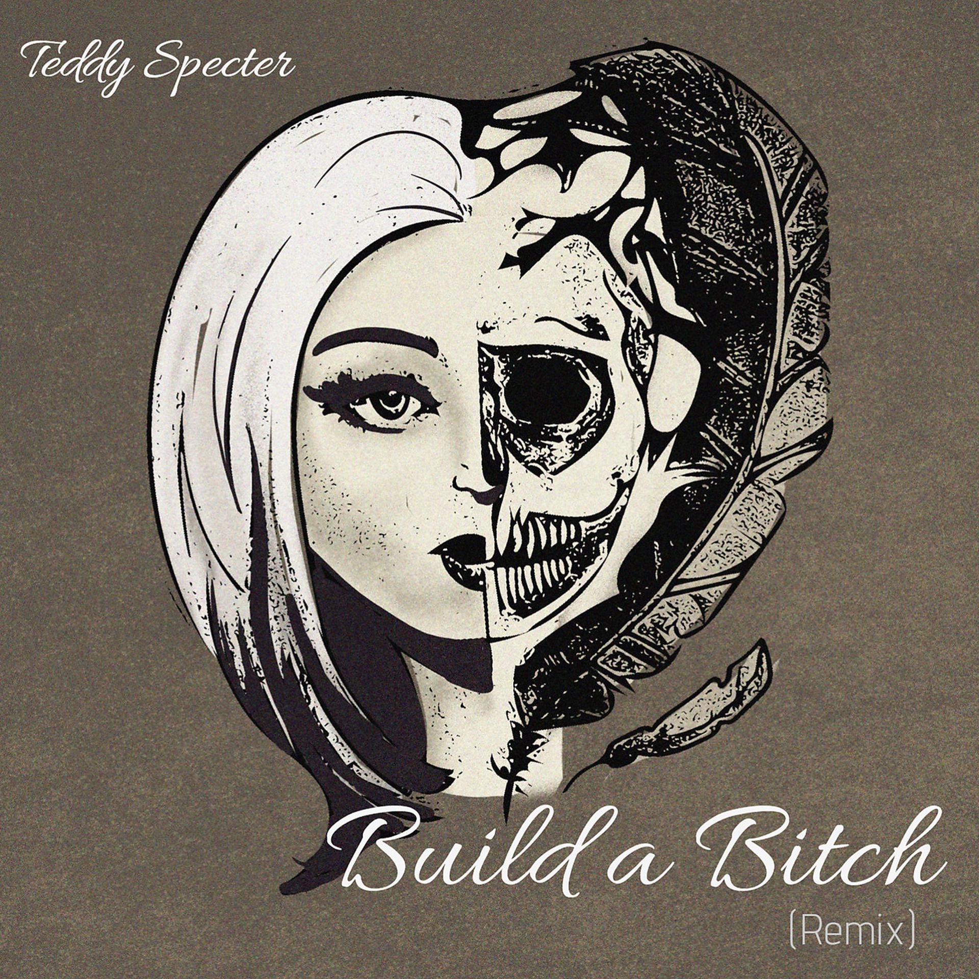 Постер альбома Build a Bitch (Remix)