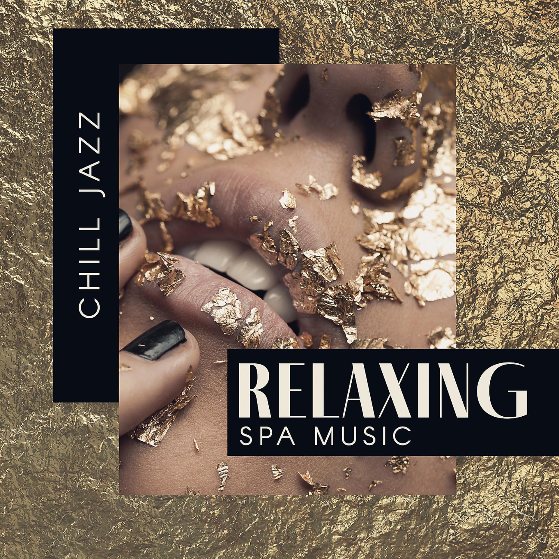 Постер альбома Chill Jazz Relaxing Spa Music