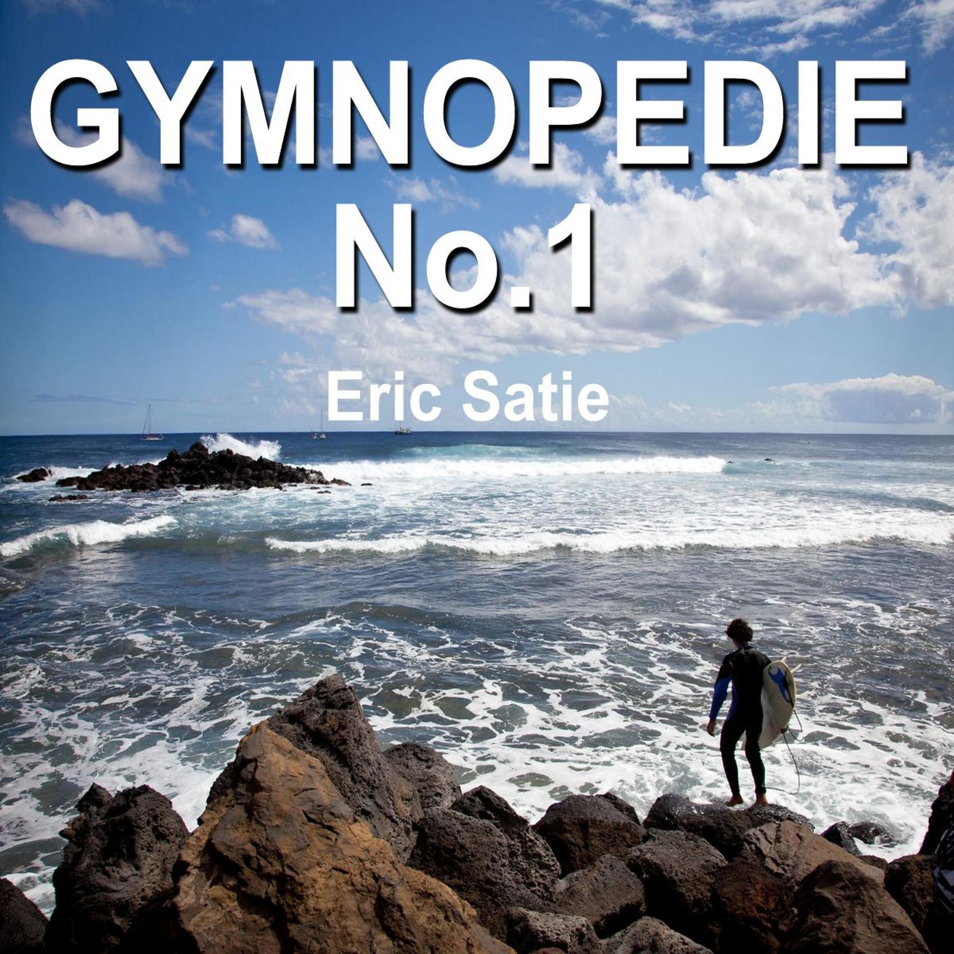 Постер альбома Gymnopedie No.1 - Erik Satie
