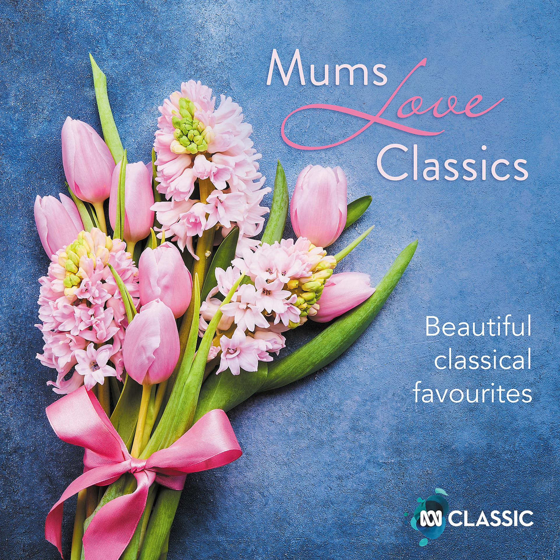 Постер альбома Mums Love Classics