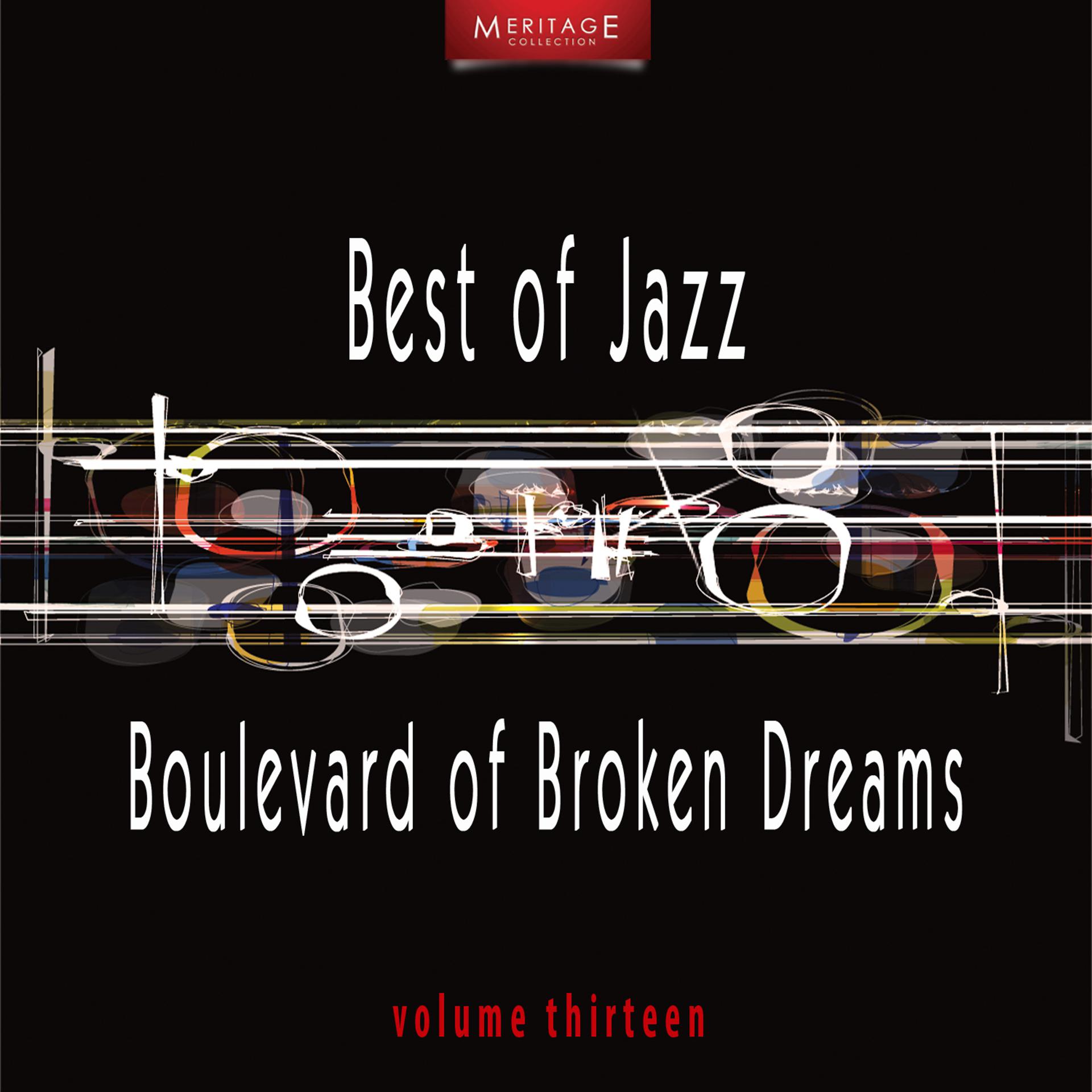 Постер альбома Meritage Best of Jazz: Boulevard of Broken Dreams, Vol. 13