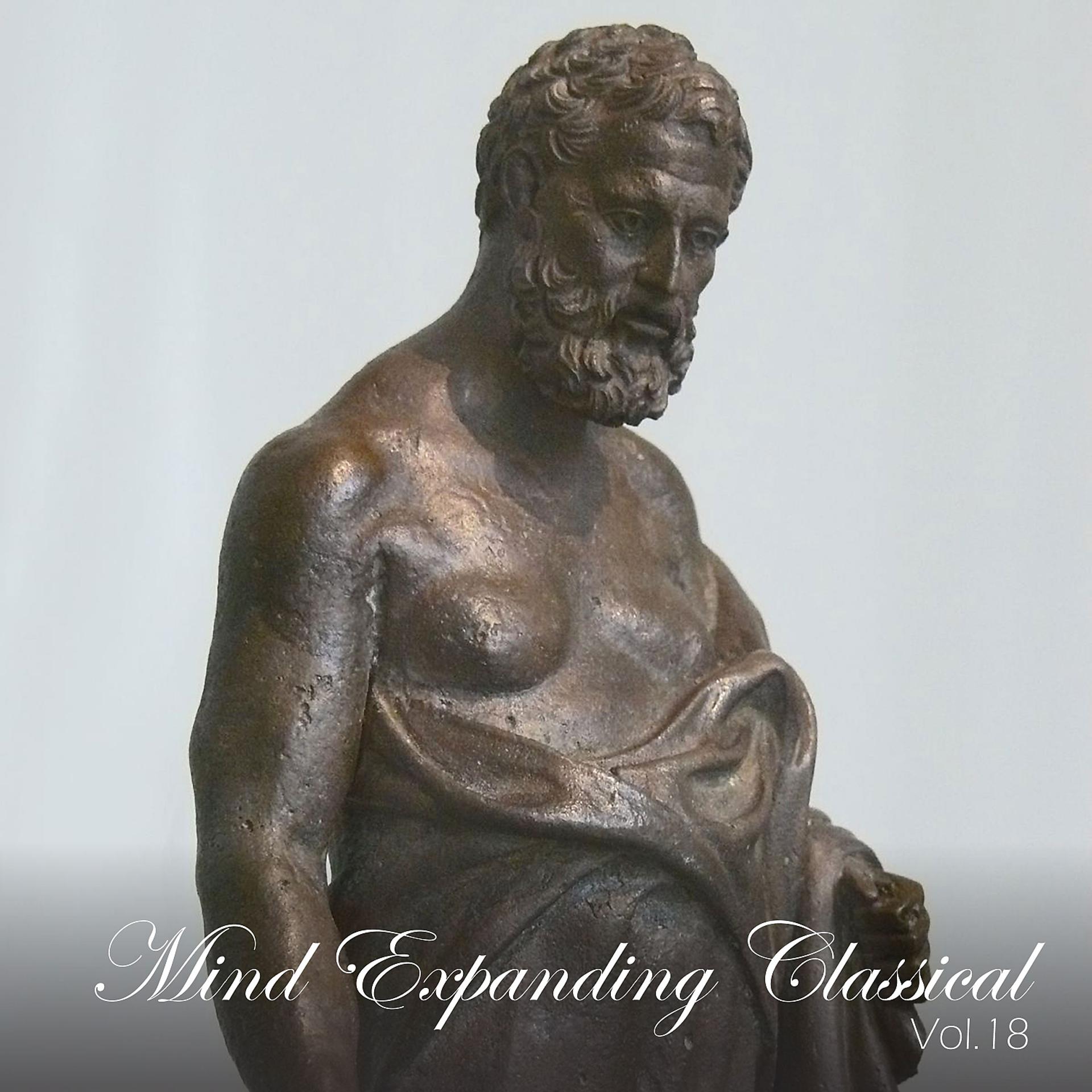 Постер альбома Mind Expanding Classical, Vol. 18
