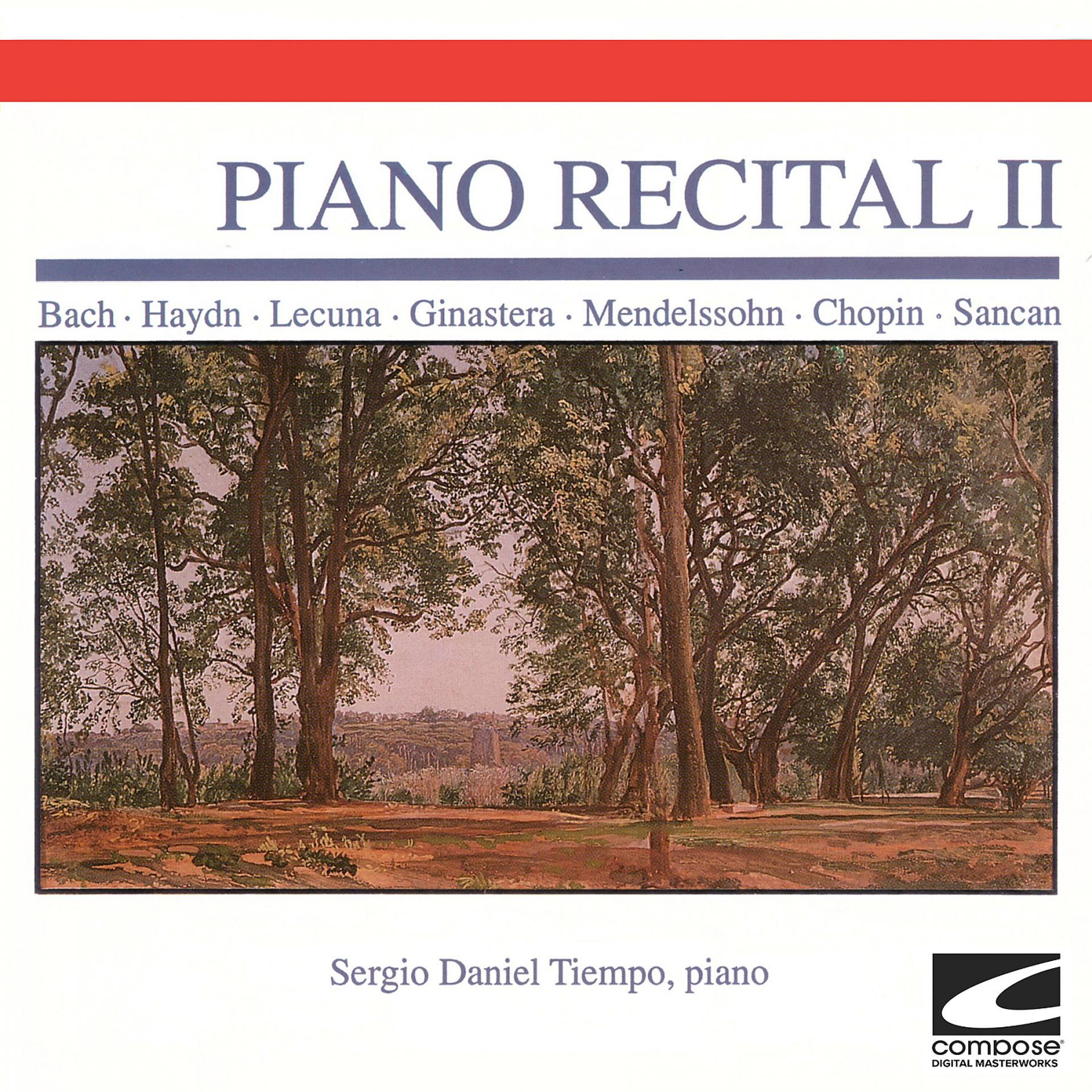 Постер альбома Piano Recital II - Bach - Lecuna - Ginastera - Mendelssohn - Chopin - Sancan