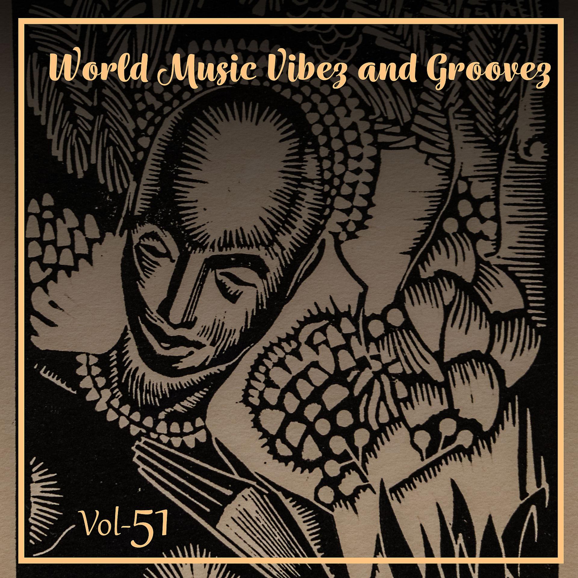 Постер альбома World Music Vibez and Grooves, Vol. 51