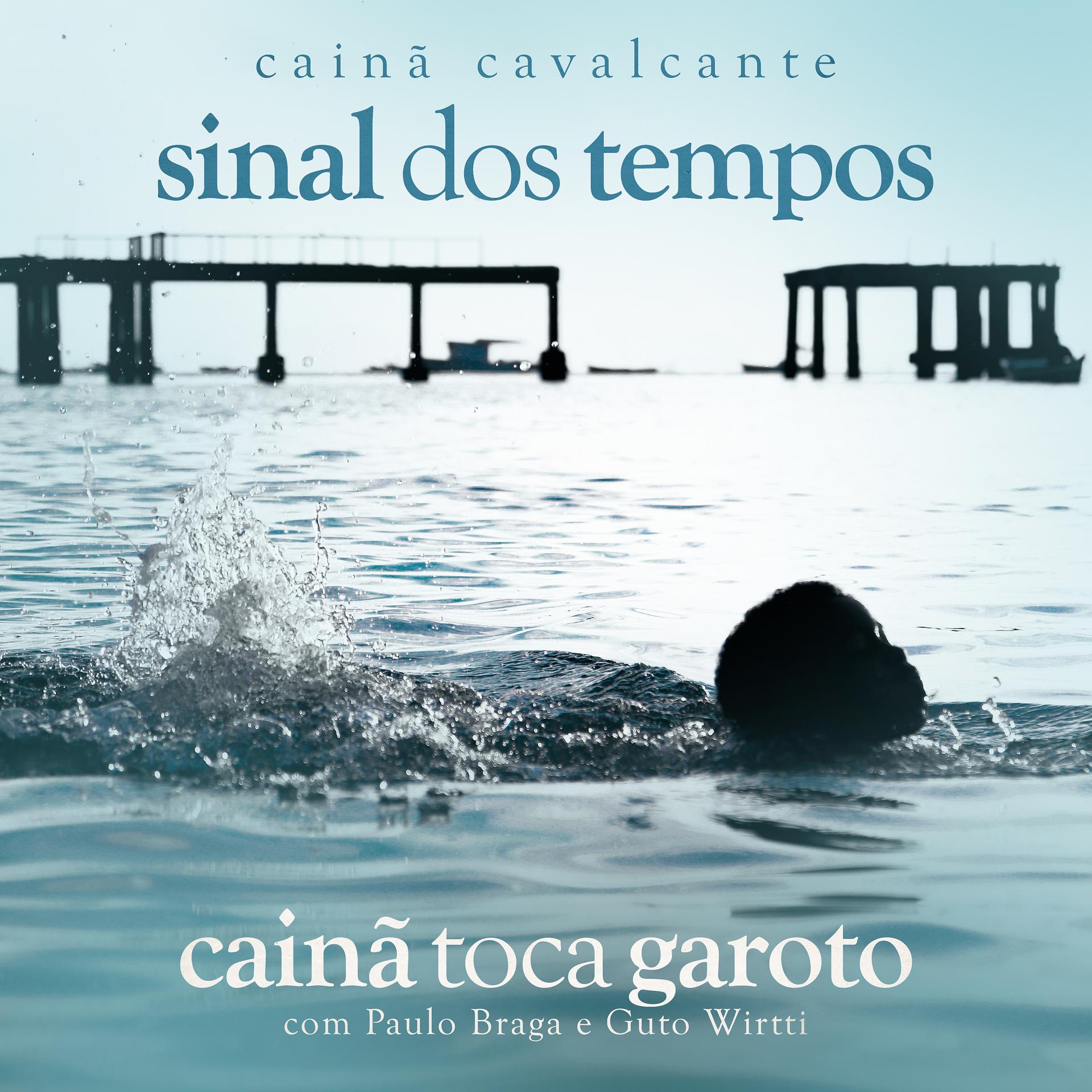 Постер альбома Sinal Dos Tempos - Cainã Toca Garoto