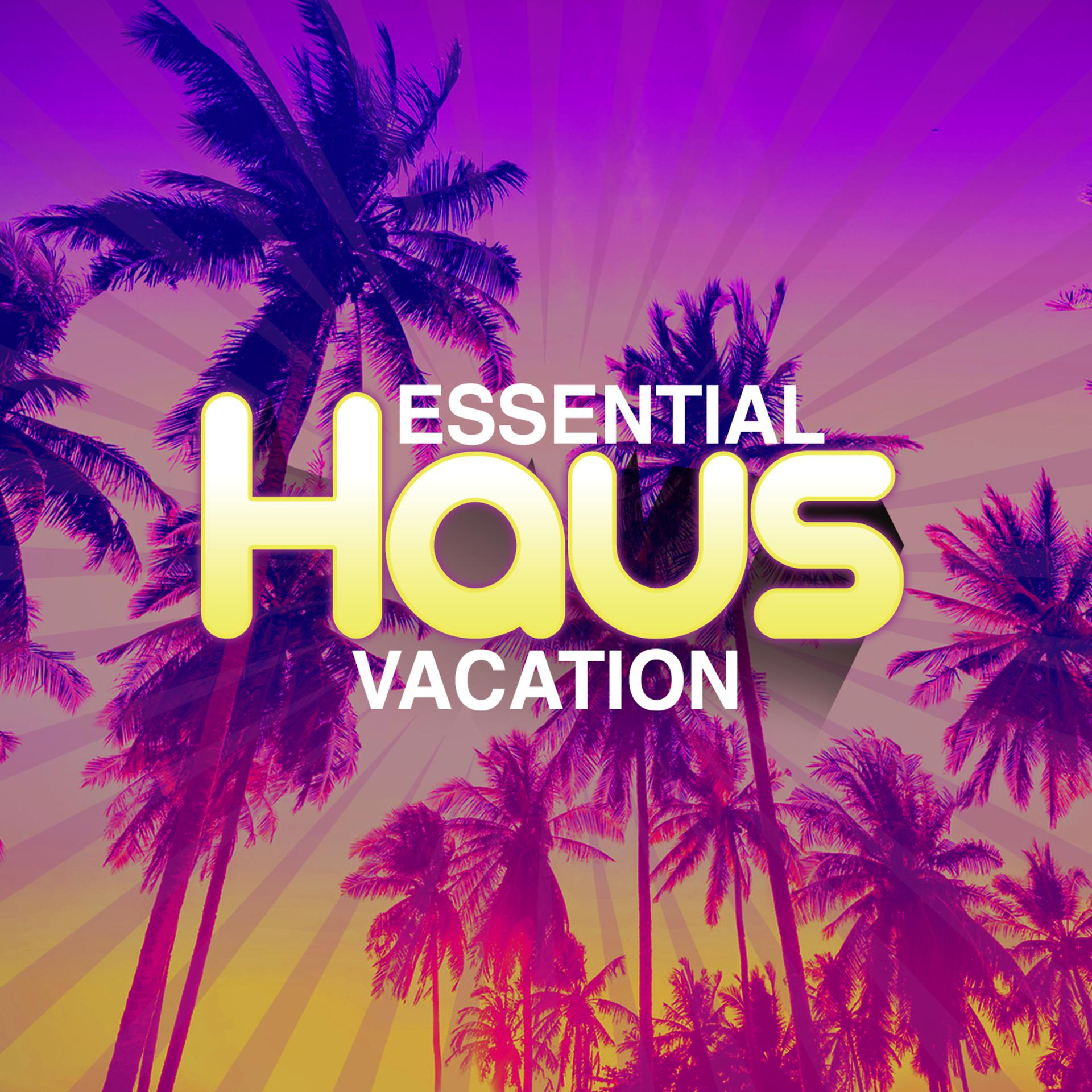 Постер альбома Essential Haus Vacation