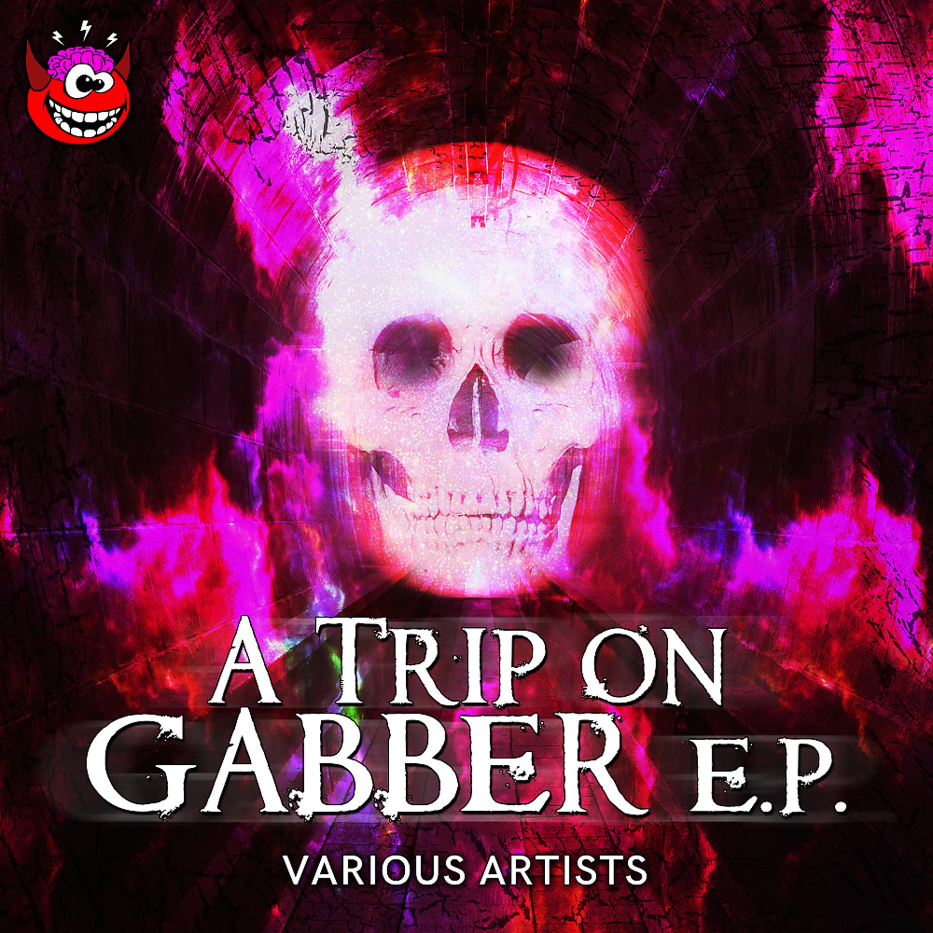 Постер альбома A Trip On Gabber E.P.