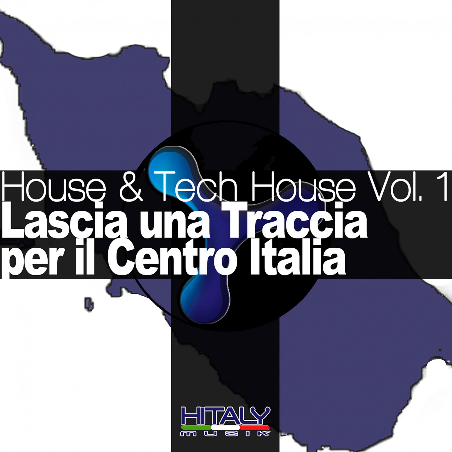 Постер альбома House & Tech House Vol.1- Lascia Una Traccia Per Il Centro Italia