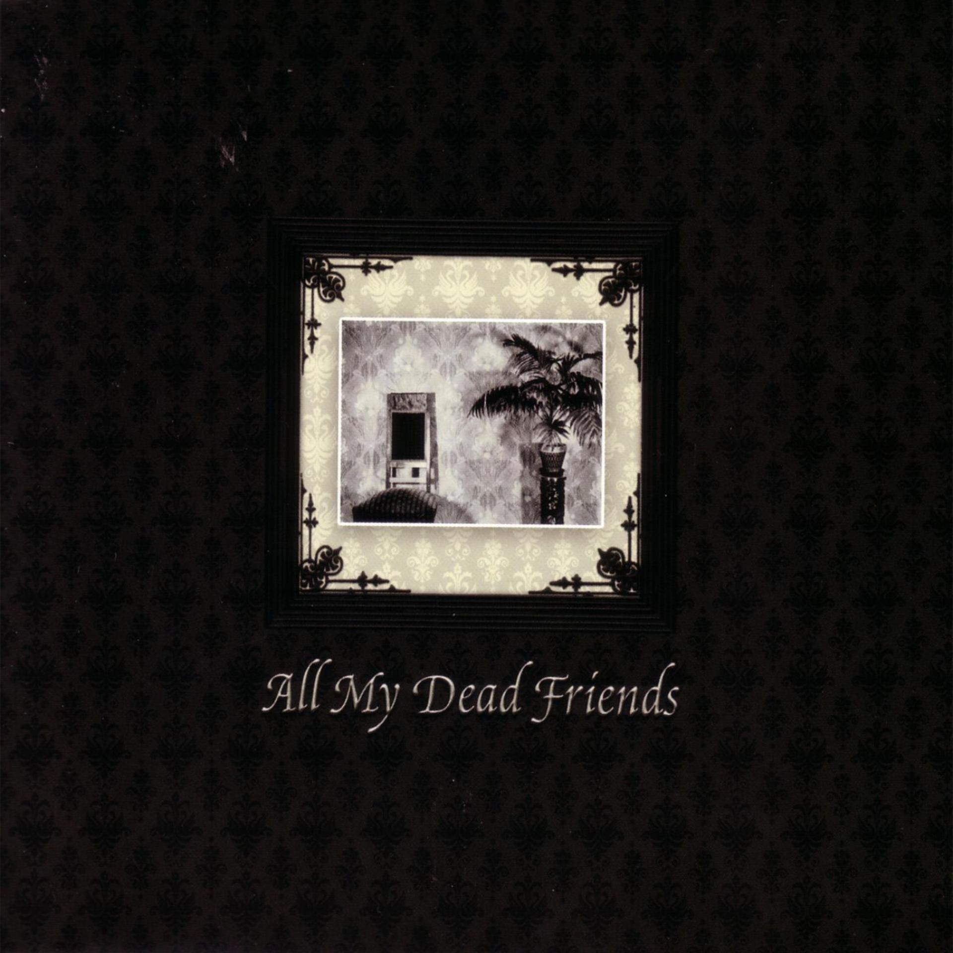 Постер альбома All My Dead Friends
