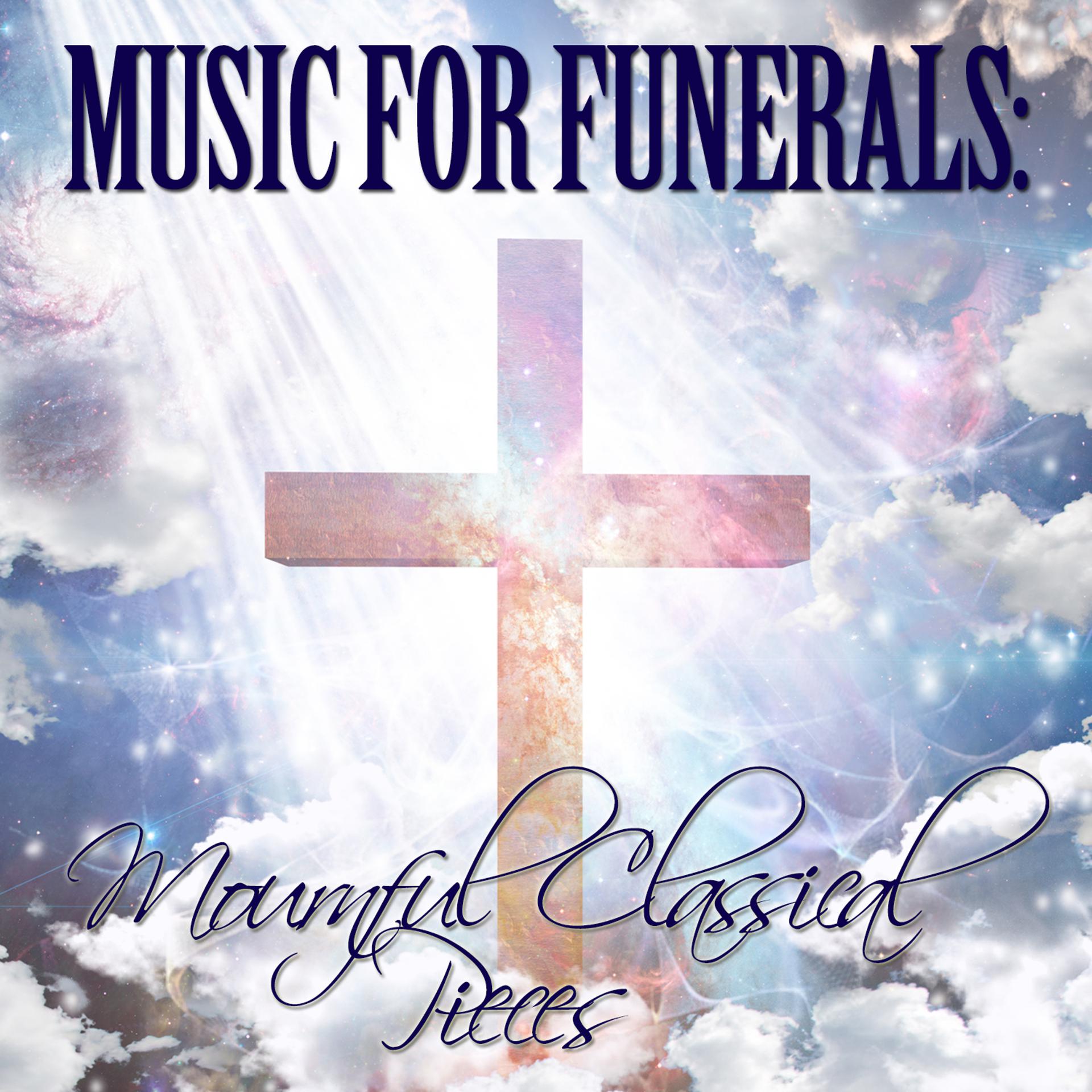 Постер альбома Music for Funerals: Mournful Classical Pieces