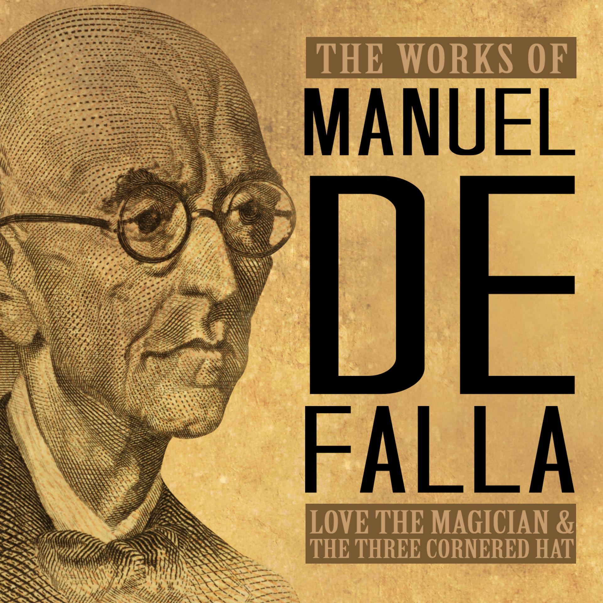 Постер альбома The Works of Manuel de Falla: Love the Magician & The Three Cornered Hat