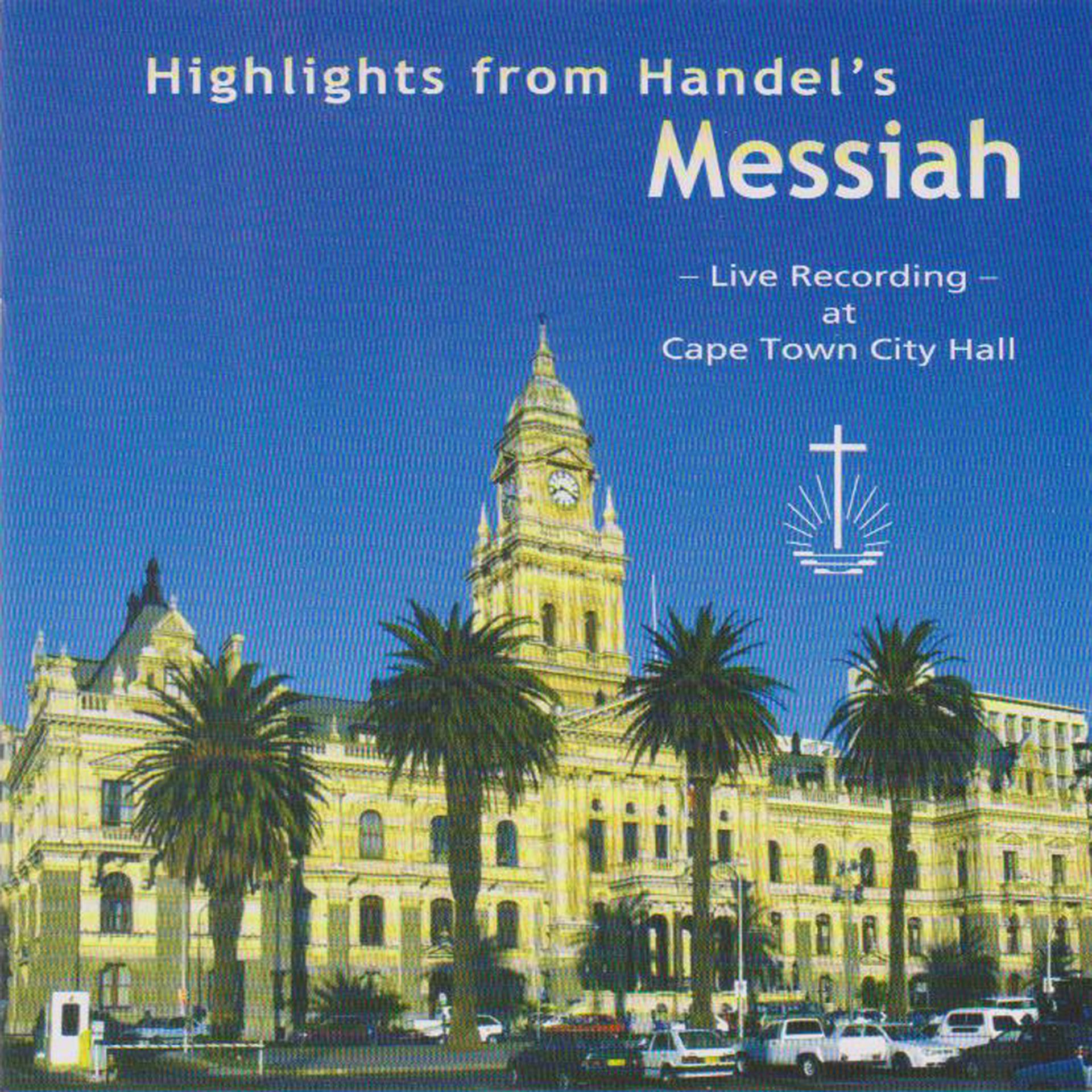 Постер альбома Highlights from Handel's Messiah (Live Recording at Cape Town City Hall)