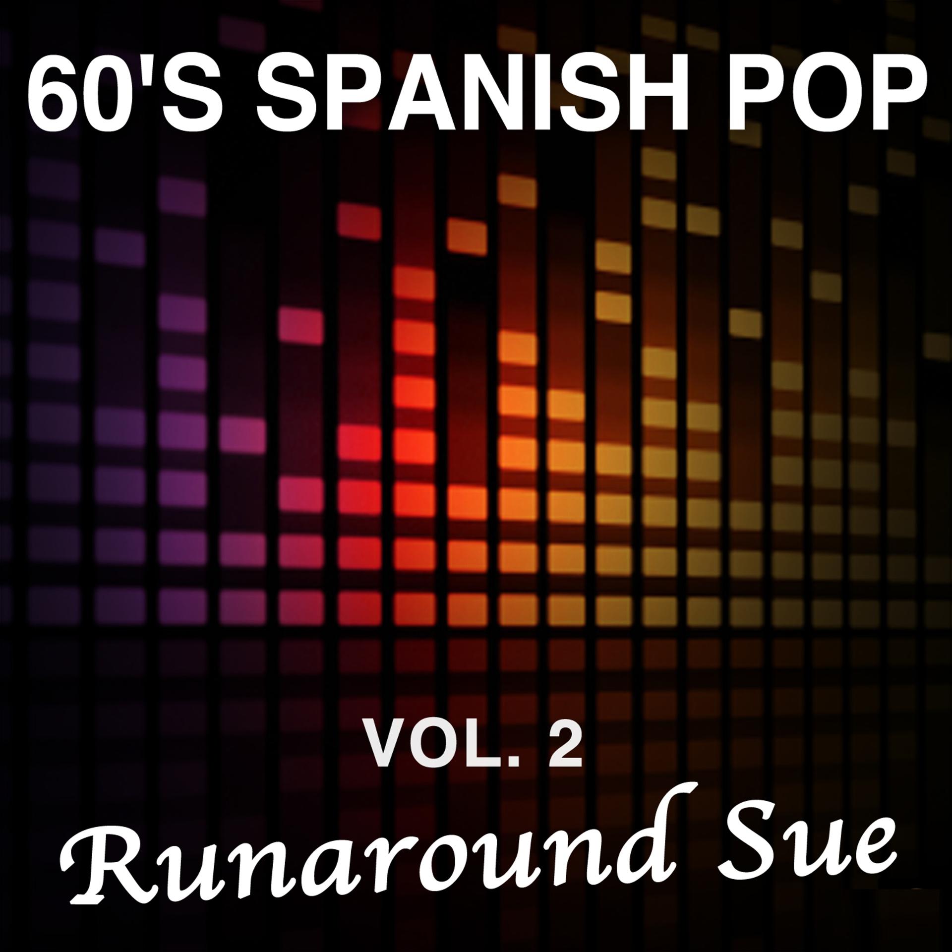 Постер альбома 60's Spanish Pop, Vol. 2: Runaround Sue