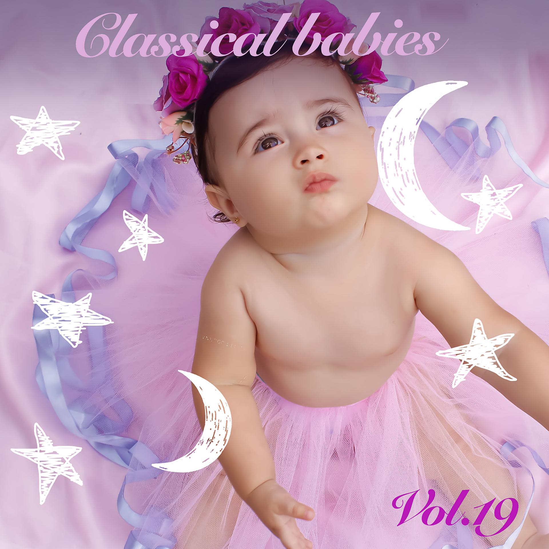 Постер альбома Classical Babies, Vol. 19