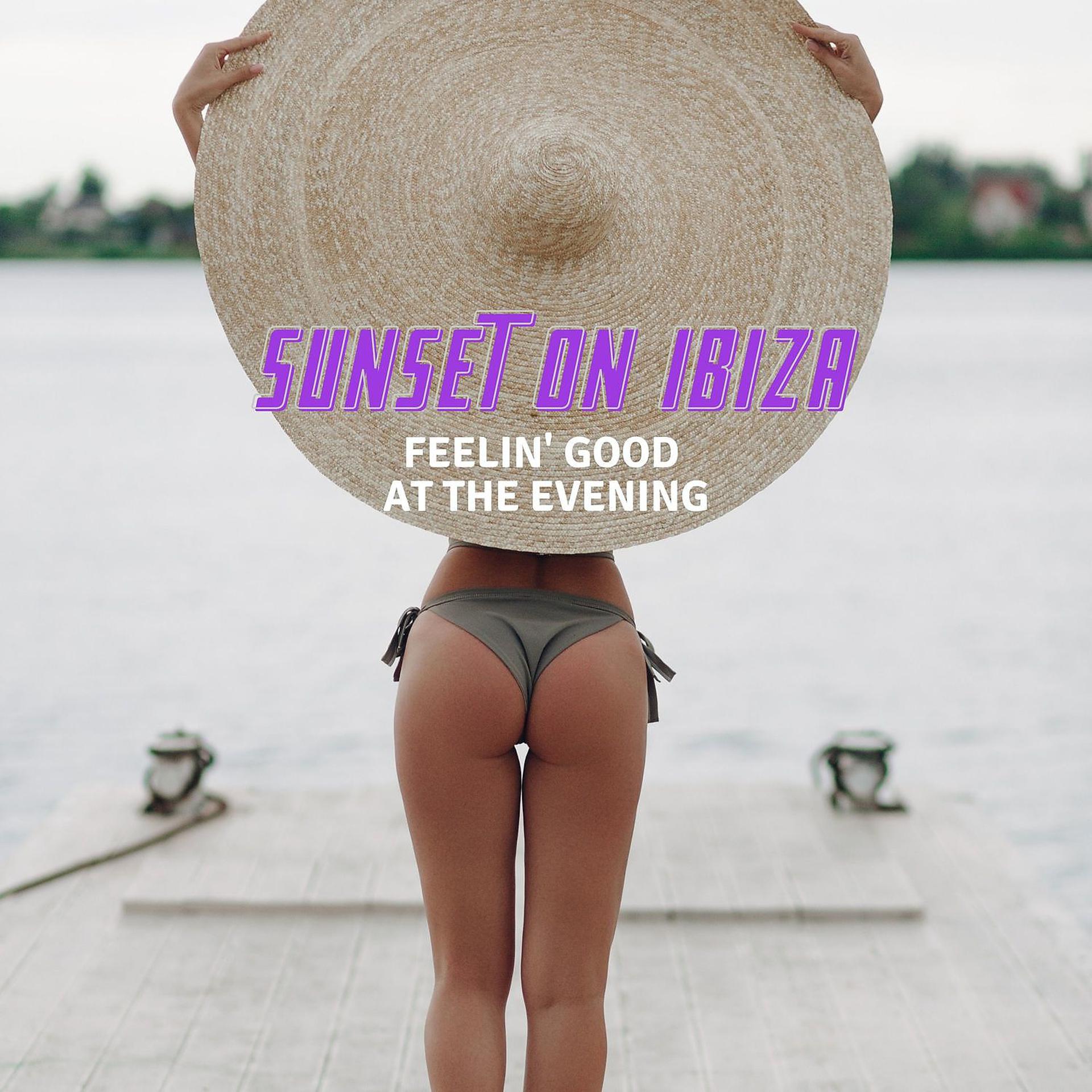 Постер альбома Sunset on Ibiza: Feelin' Good at the Evening