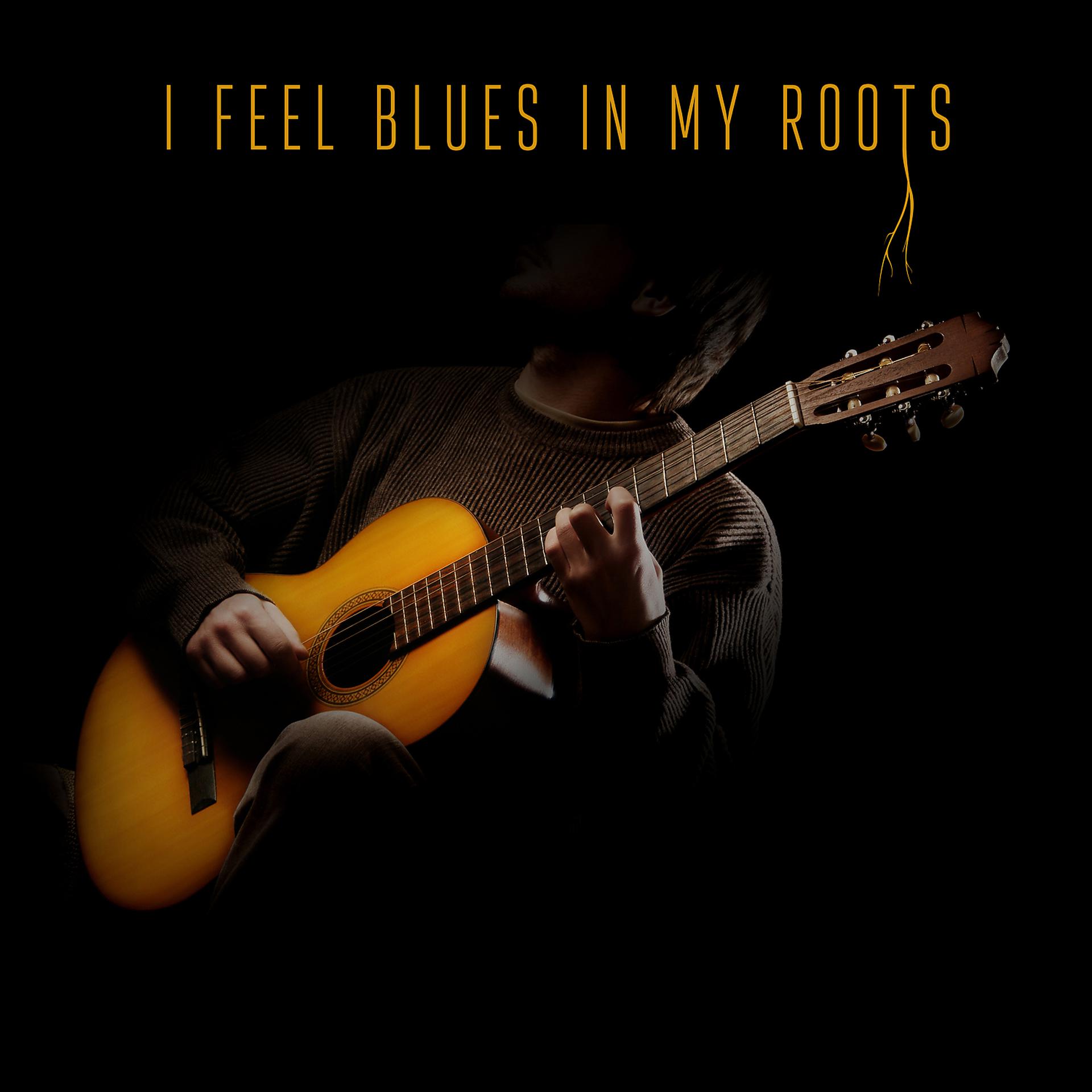 Постер альбома I Feel Blues in My Roots