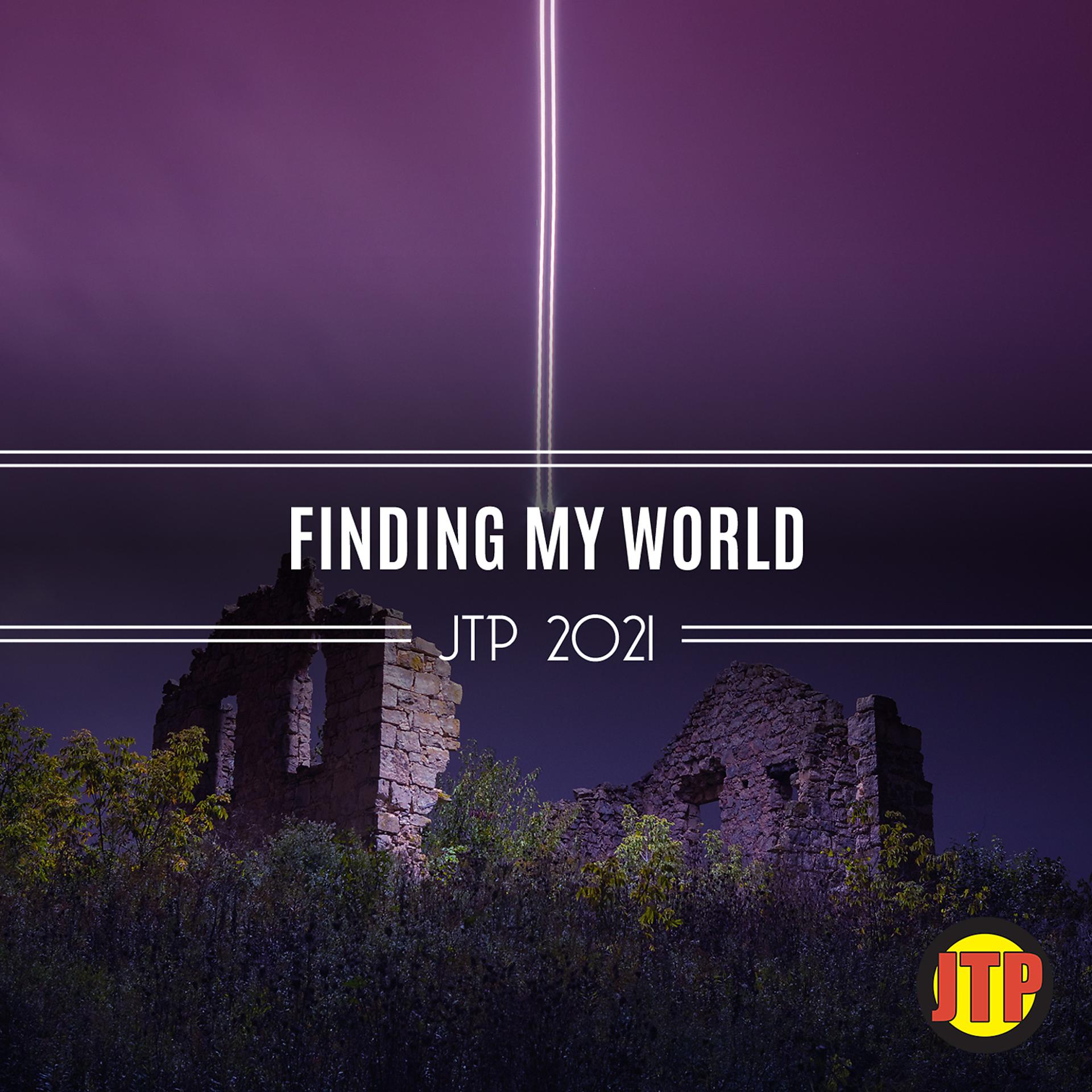 Постер альбома Finding My World Jtp 2021