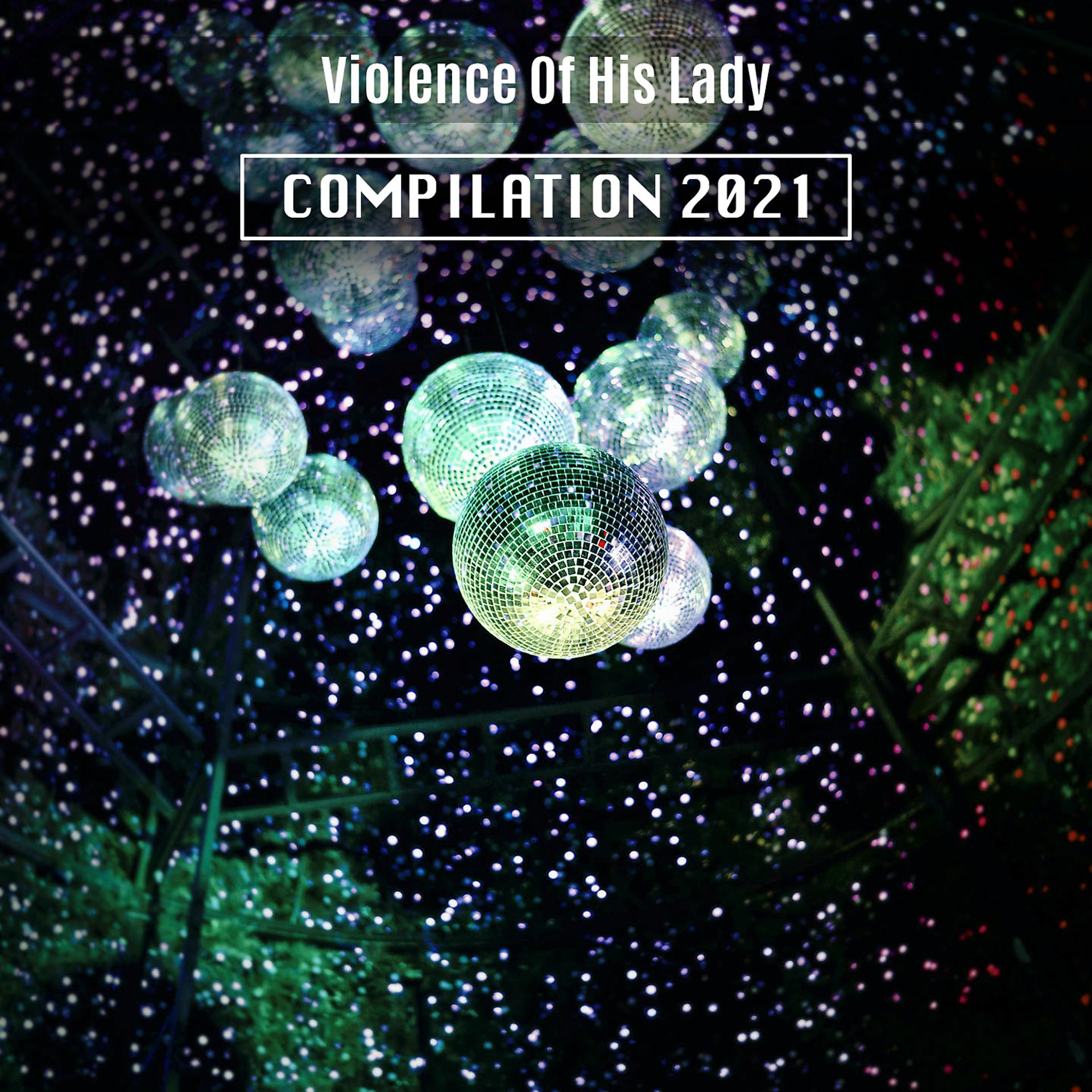 Постер альбома Violence Of His Lady Compilation 2021