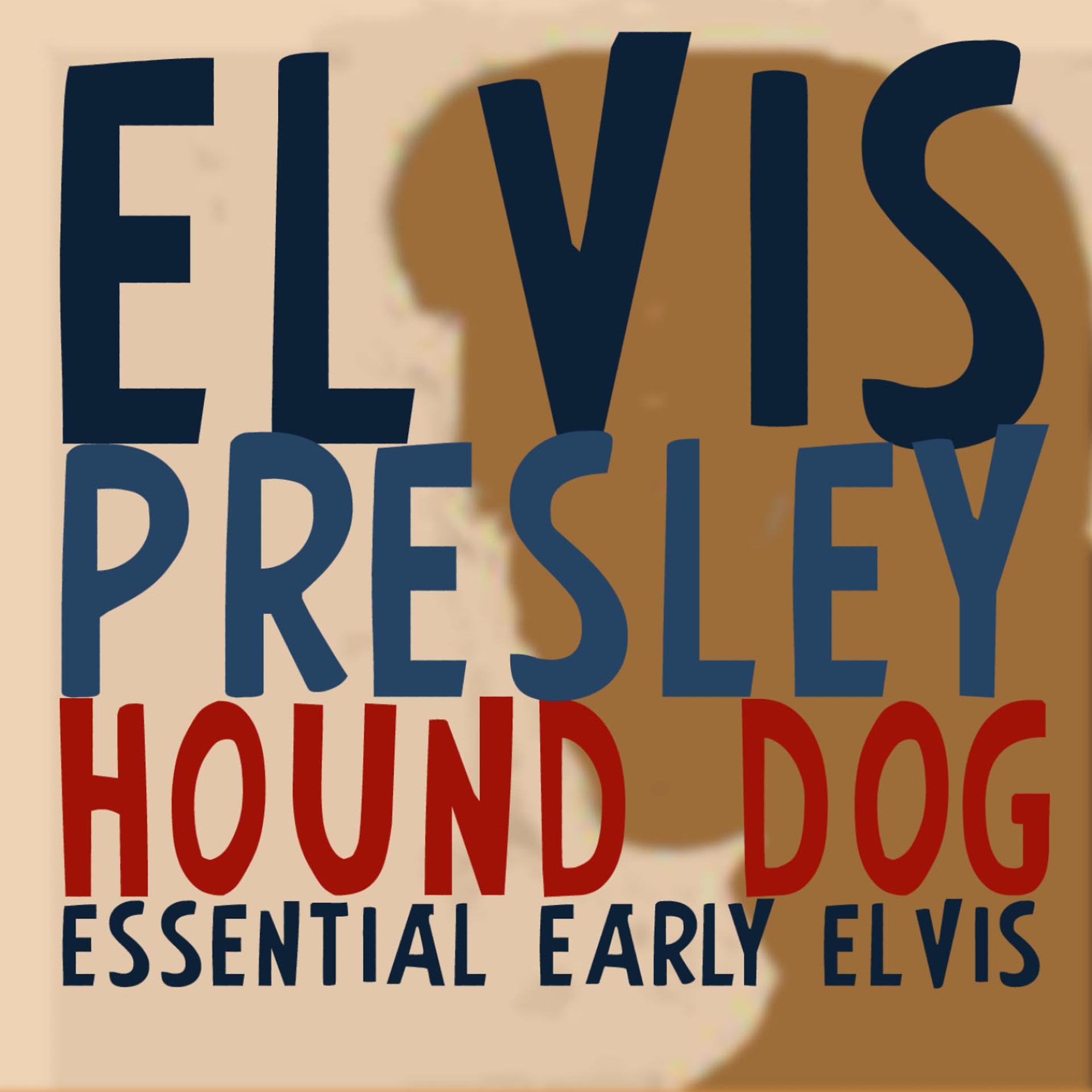 Постер альбома Hound Dog - Essential Early Elvis
