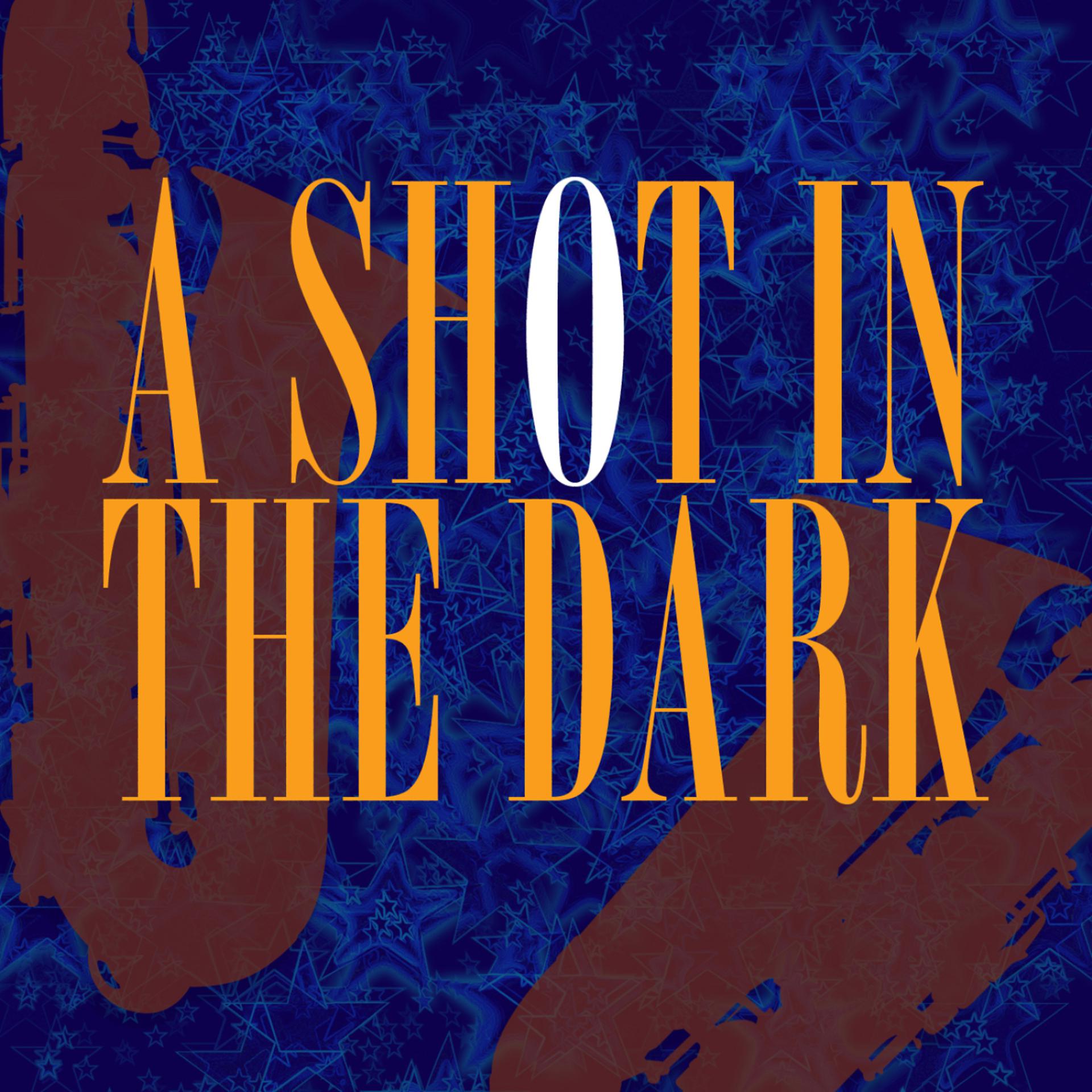 Постер альбома A Shot In The Dark
