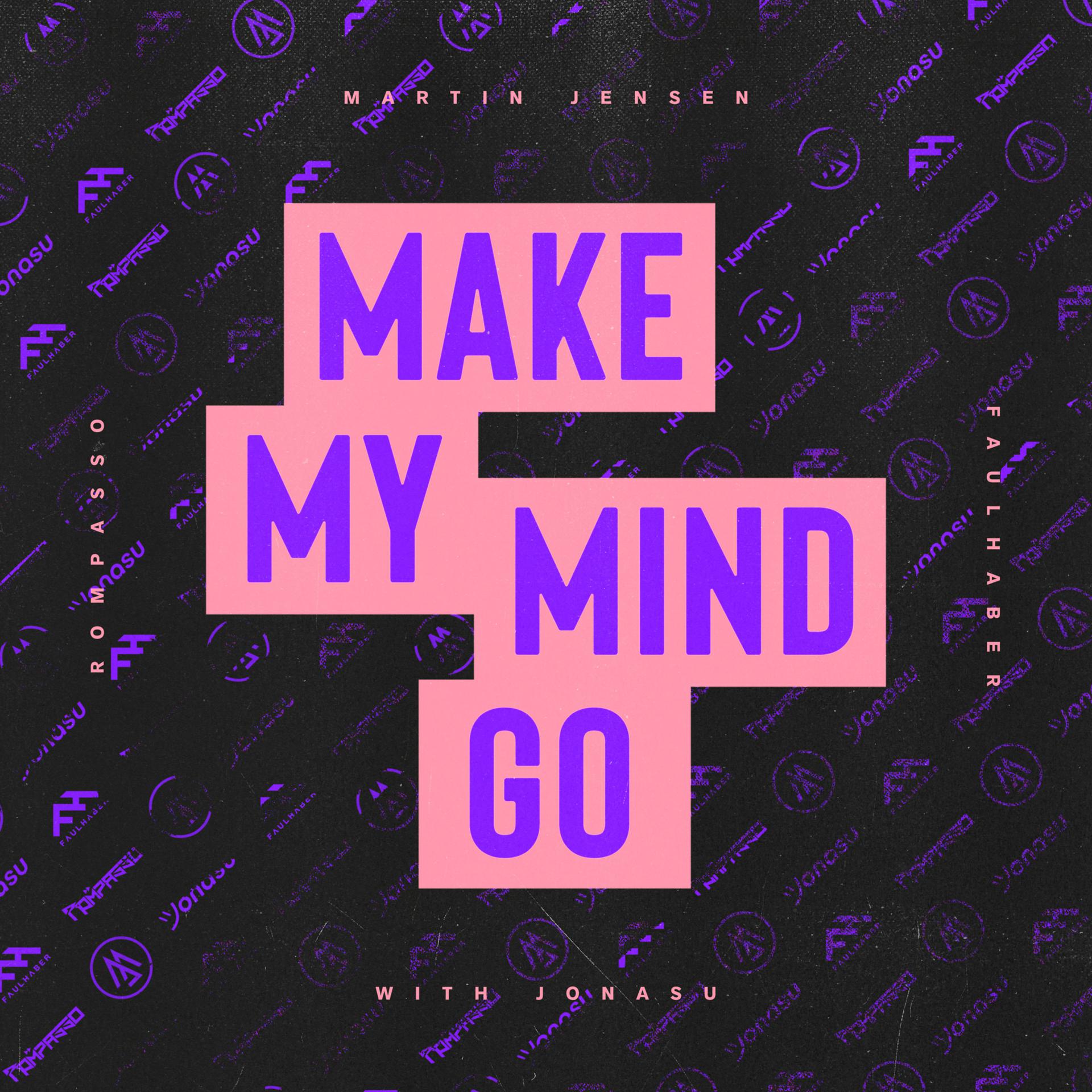 Постер альбома Make My Mind Go