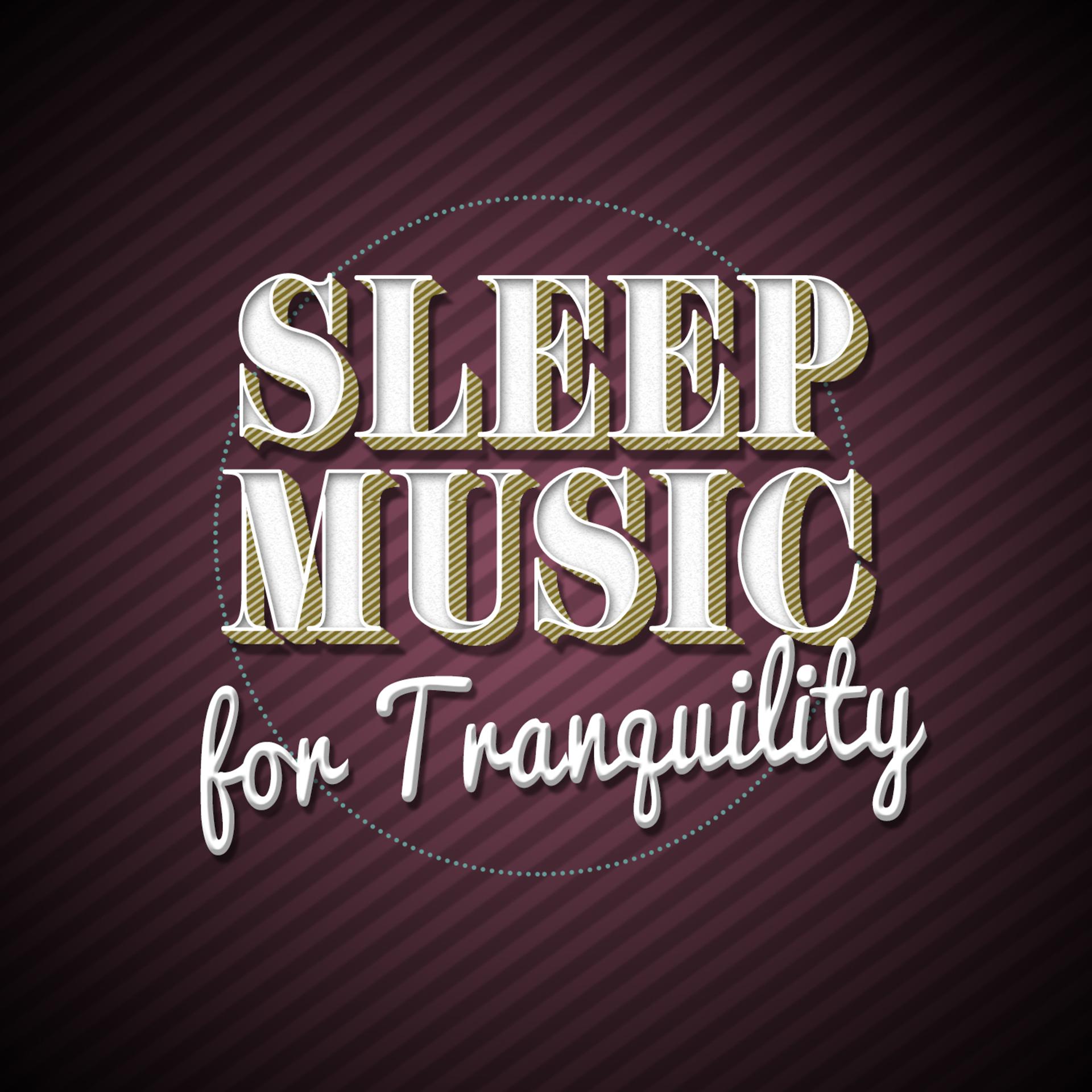 Постер альбома Sleep Music for Tranquility